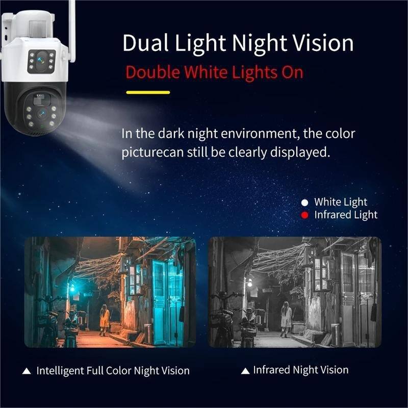 Dual Light Night Vision  
Double White Lights On  

In the dark night environment, the color picture can still be clearly displayed.  

- White Light  
- Infrared Light  

Intelligent Full Color Night Vision  
Infrared Night Vision