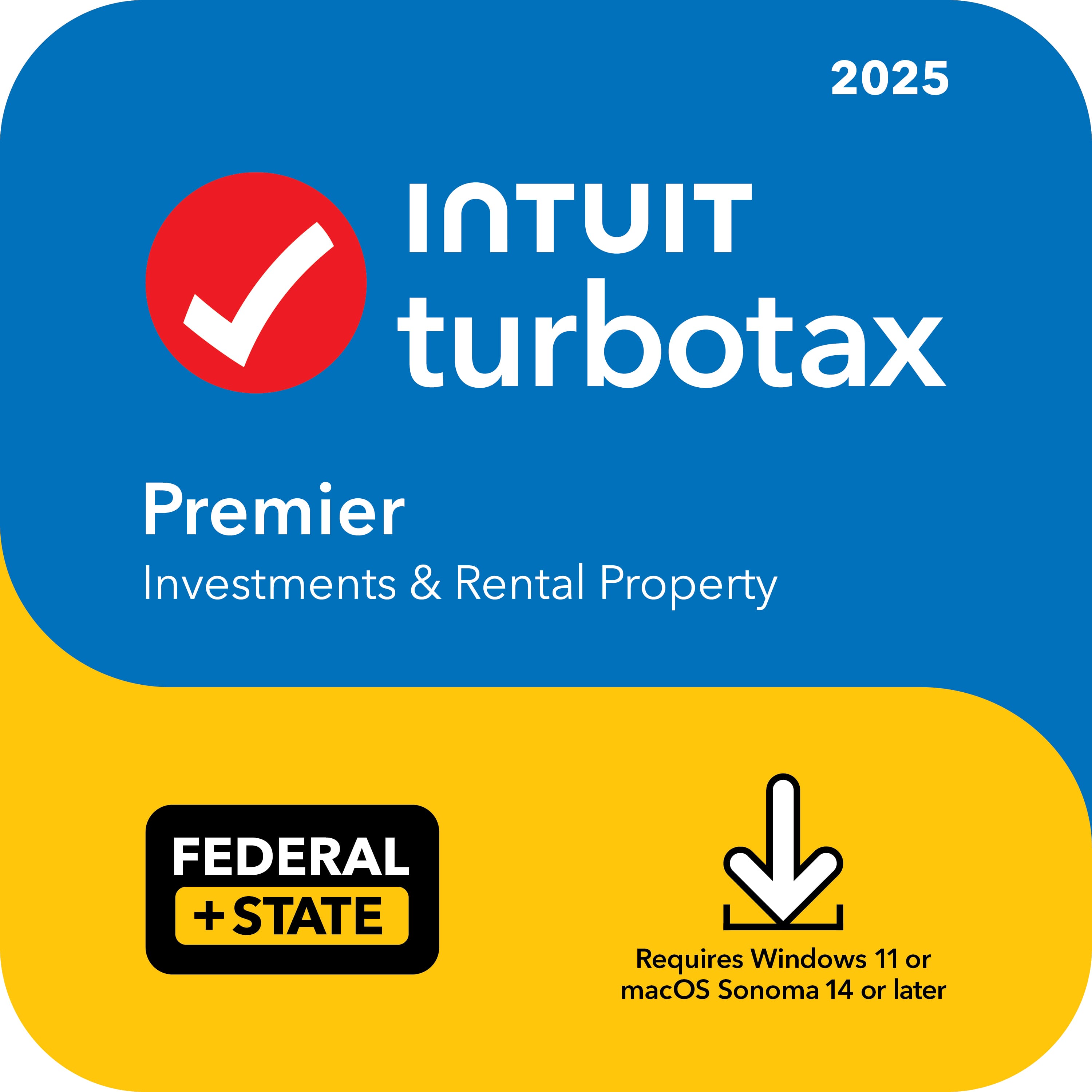 2025  
Intuit TurboTax  
Premier  
Investments & Rental Property  
Federal + State  
Requires Windows 11 or macOS Sonoma 14 or later