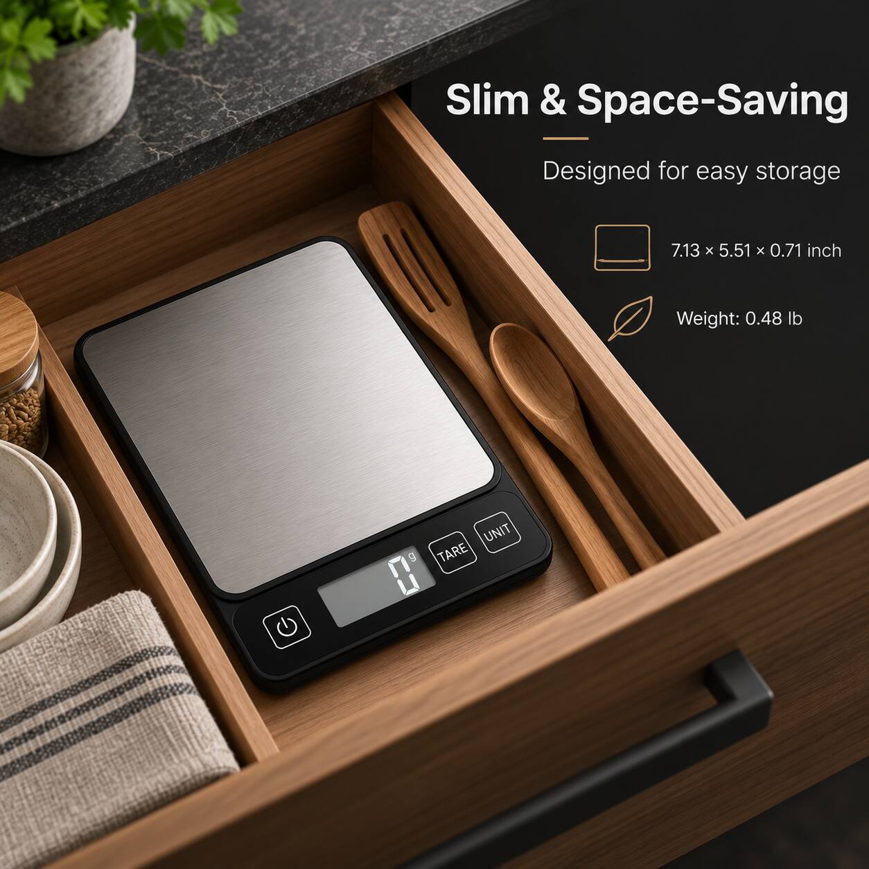 Slim & Space-Saving  
Designed for easy storage  
7.13 x 5.51 x 0.71 inch  
Weight: 0.48 lb