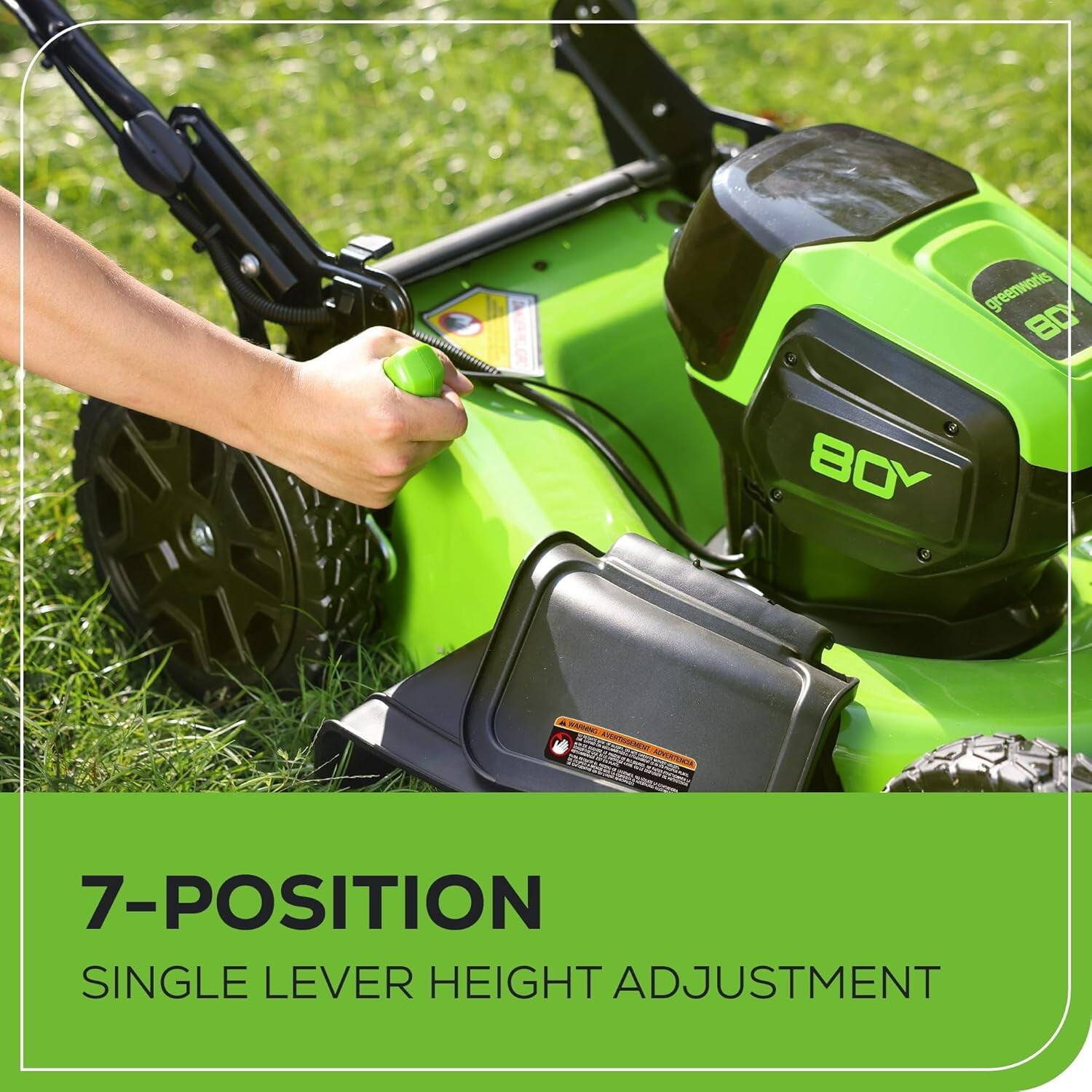 greenworks BD 80Y  
7-POSITION SINGLE LEVER HEIGHT ADJUSTMENT