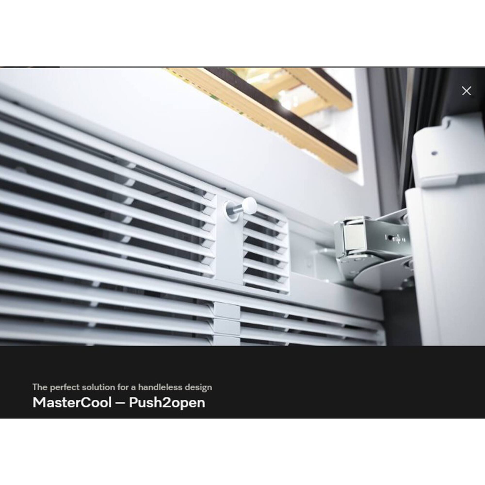 The perfect solution for a handleless design  
MasterCool – Push2open
