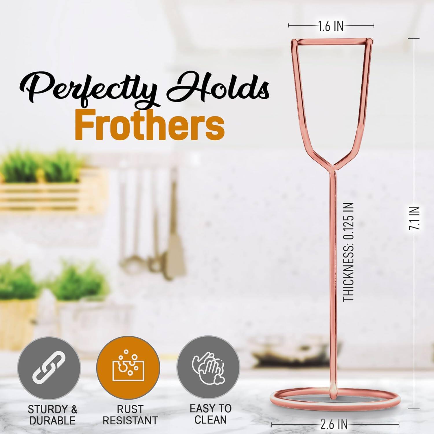 Perfectly Holds Frothers

- 1.6 IN
- THICKNESS: 0.125 IN
- 7.1 IN
- 2.6 IN

STURDY & DURABLE  
RUST RESISTANT  
EASY TO CLEAN