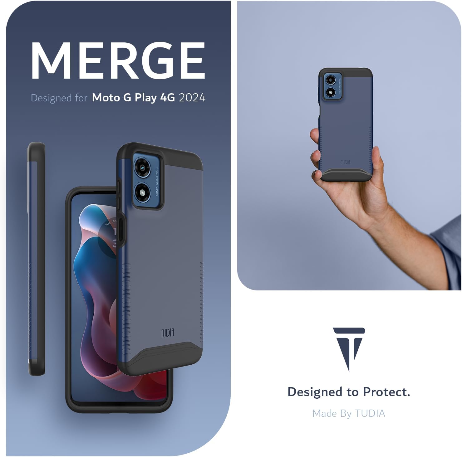 MERGE  
Designed for Moto G Play 4G 2024  

Designed to Protect.  
Made By TUDIA