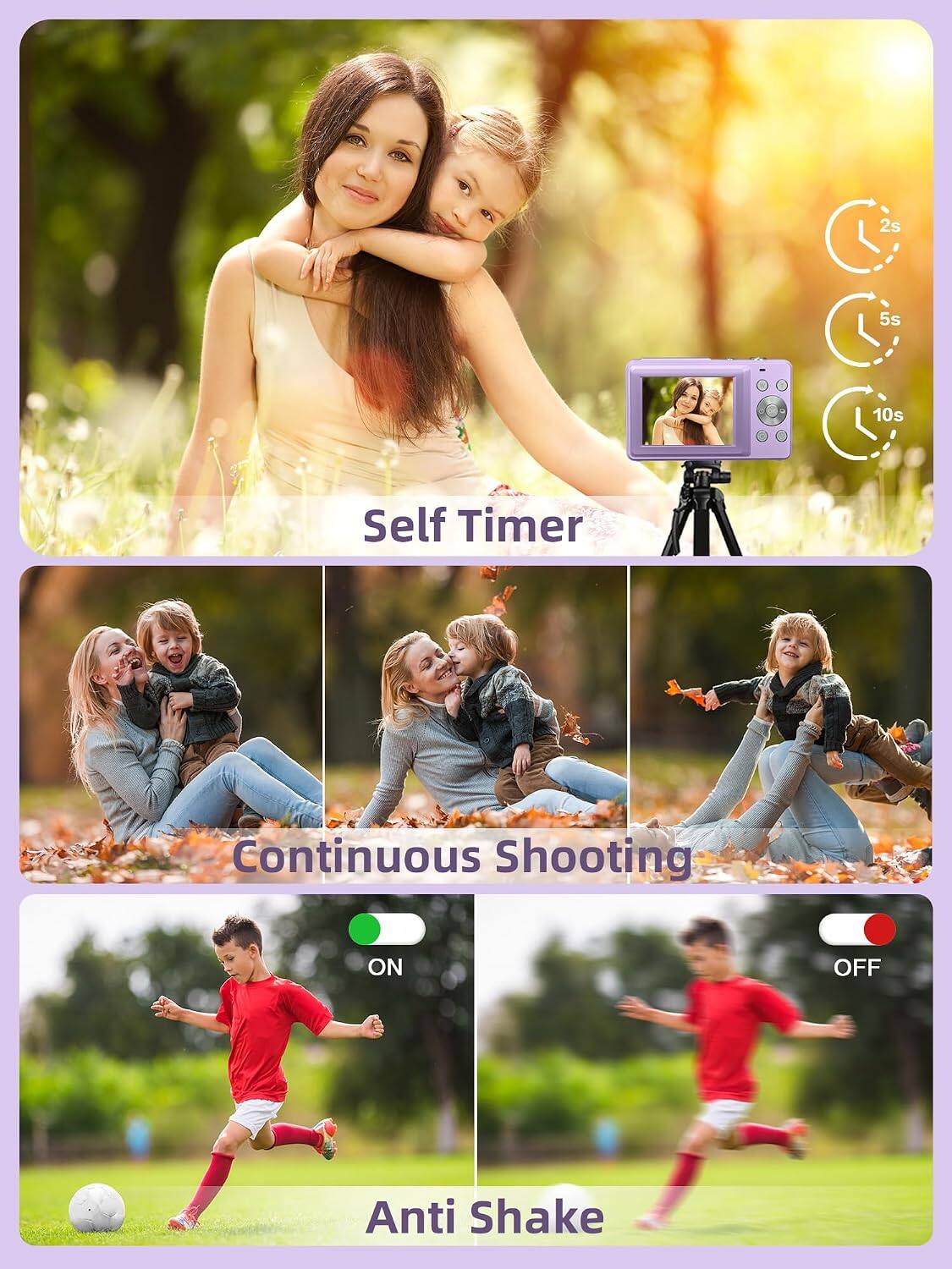 2s 5s 10s  
Self Timer  
Continuous Shooting  
ON OFF  
Anti Shake