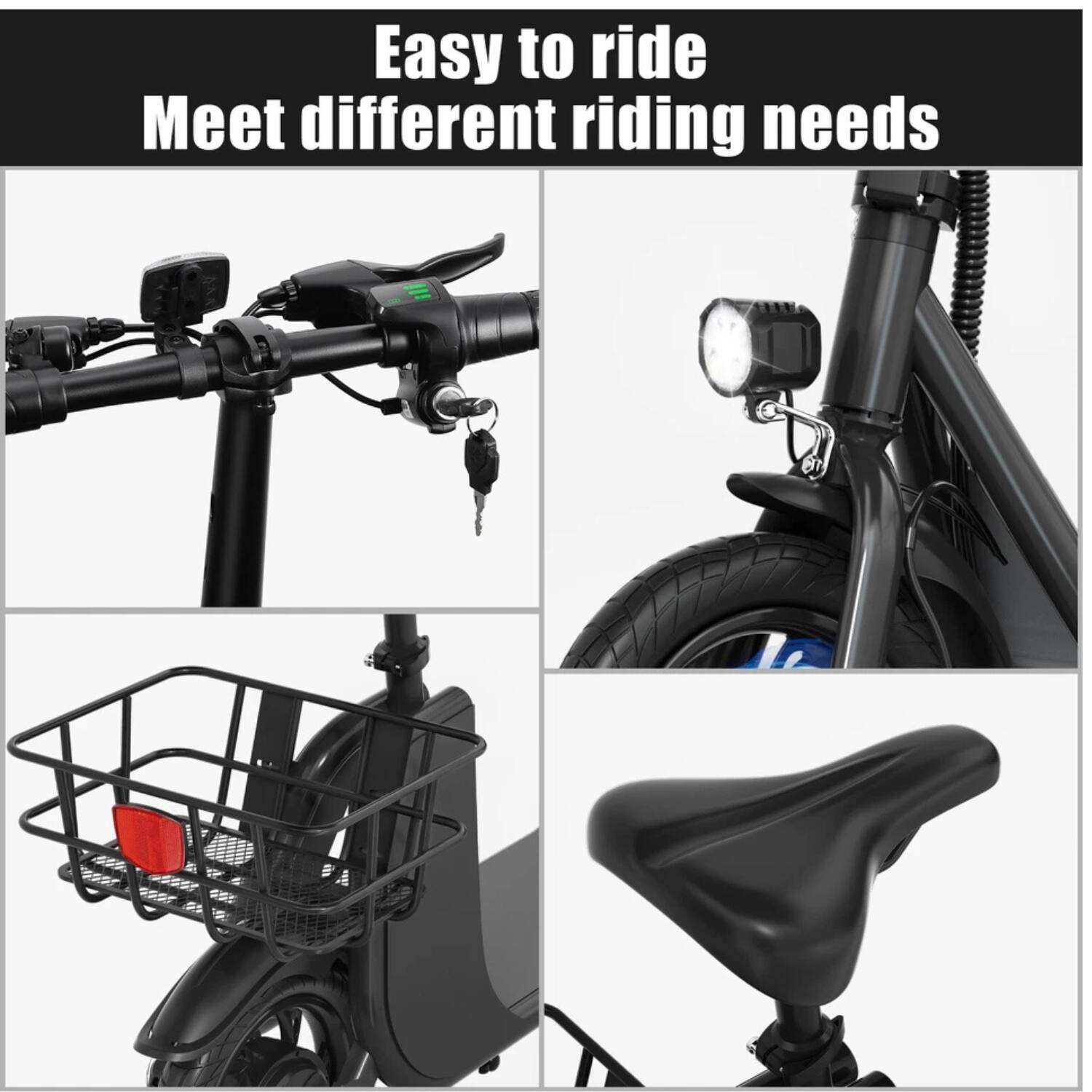 Easy to ride  
Meet different riding needs