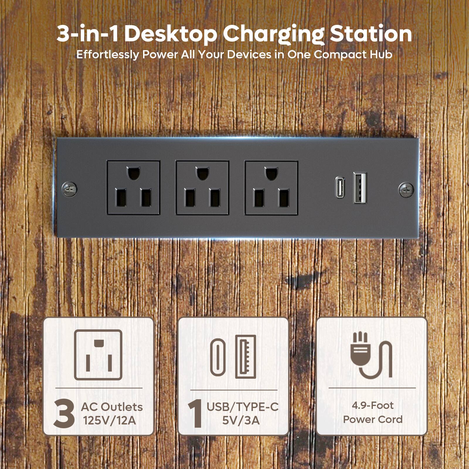 3-in-1 Desktop Charging Station  
Effortlessly Power All Your Devices in One Compact Hub  

- 3 AC Outlets 125V/12A  
- 1 USB/TYPE-C 5V/3A  
- 4.9-Foot Power Cord