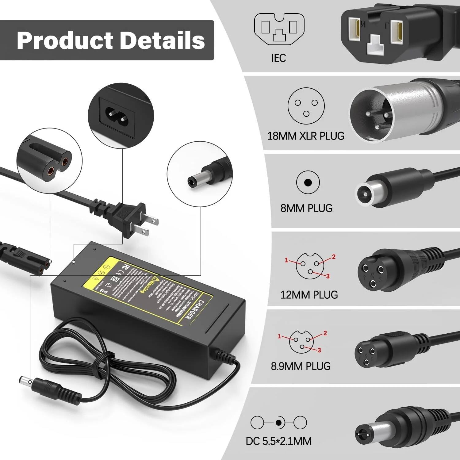 Product Details

- IEC
- 18MM XLR PLUG
- 8MM PLUG
- 12MM PLUG
- 8.9MM PLUG
- DC 5.5*2.1MM
