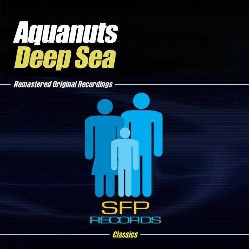 Aquanuts  
Deep Sea  

Remastered Original Recordings  

SFP RECORDS  
Classics