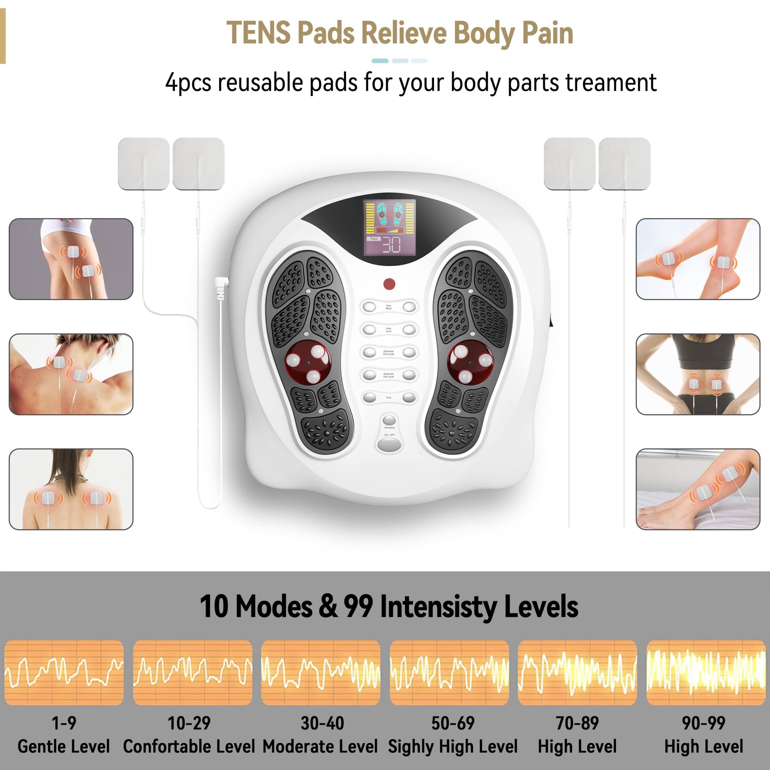 TENS Pads Relieve Body Pain

4pcs reusable pads for your body parts treatment

10 Modes & 99 Intensity Levels

1-9: Gentle Level  
10-29: Comfortable Level  
30-40: Moderate Level  
50-69: Slightly High Level  
70-89: High Level  
90-99: High Level