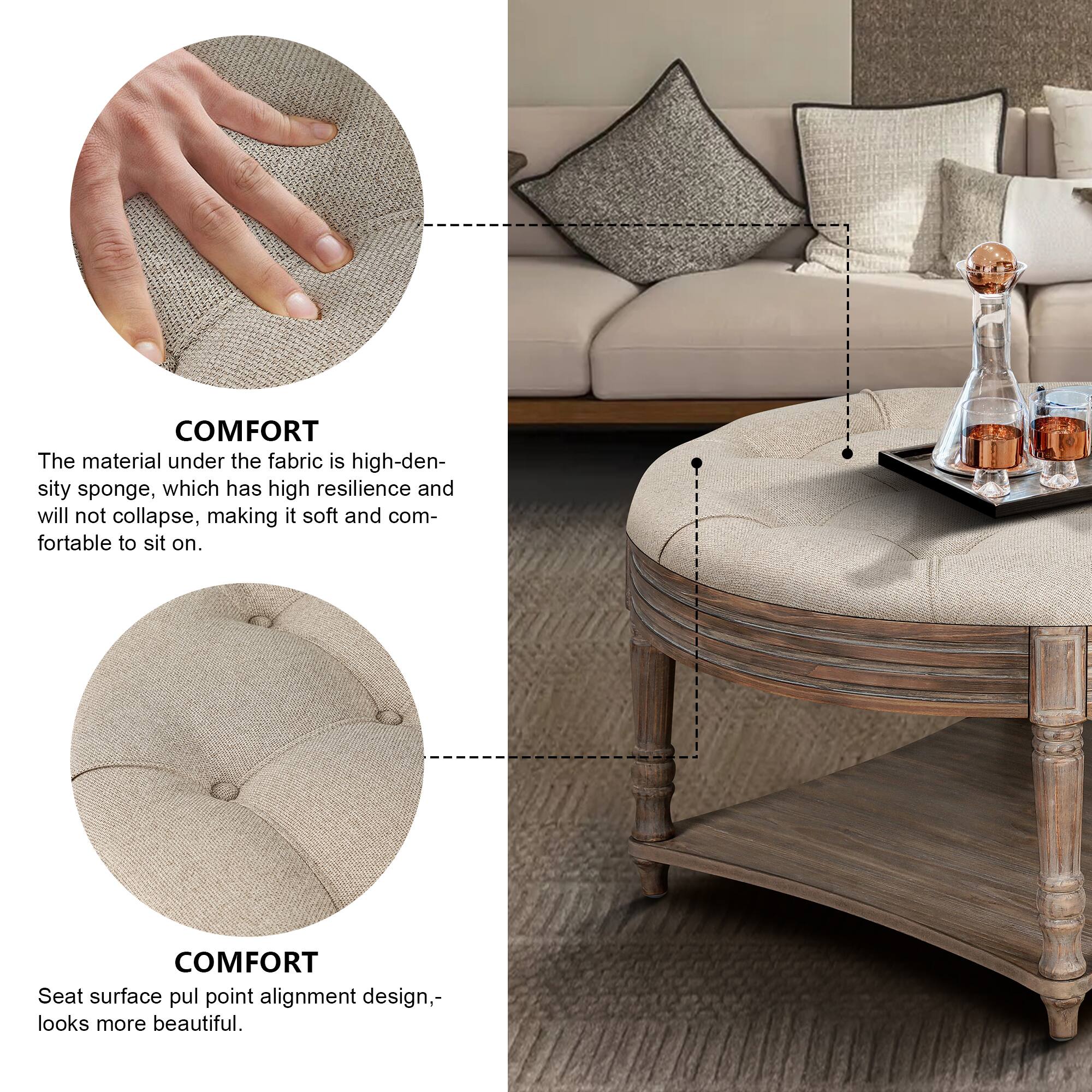 COMFORT  
The material under the fabric is high-density sponge, which has high resilience and will not collapse, making it soft and comfortable to sit on.

COMFORT  
Seat surface pull point alignment design, looks more beautiful.