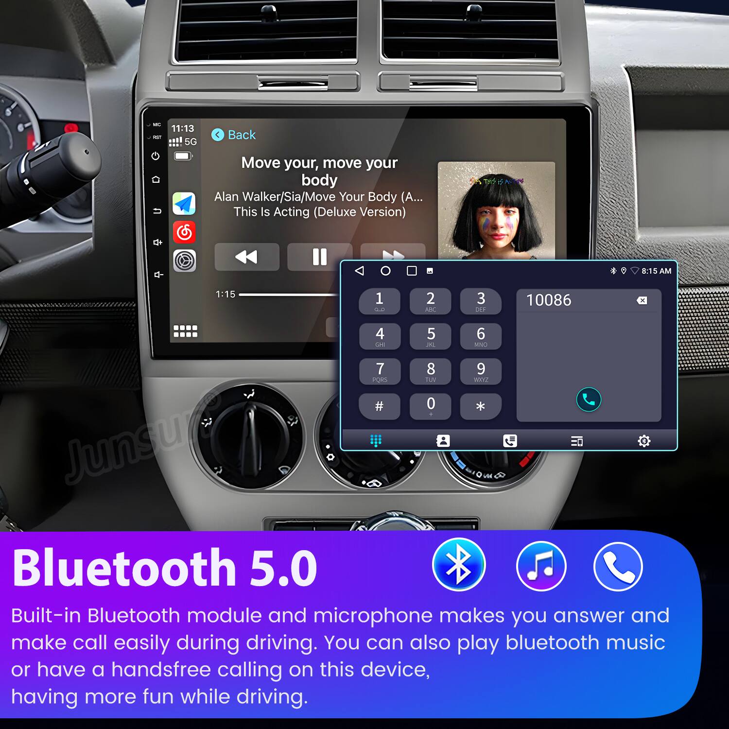 - T 11:13 5G < Back Move your, move your body Alan Walker/Sia/Move Your Body (A... This Is Acting (Deluxe Version) S0 THS + 8:15 AM 1:15 1 6.0 2 AN 3 DER 10086 x 4 5 6 CH JNL MNO 7 8 9 PORS TLN WEY # 0 Junsur Bluetooth 5.0 Built-in Bluetooth module and microphone makes you answer and make call easily during driving. You can also play bluetooth music or have a handsfree calling on this device, having more fun while driving.