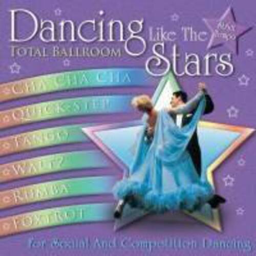 Dancing Like The Stars  
TOTAL BALLROOM  
CHA CHA CHA  
QUICK STEP  
TANGO  
WALTZ  
RUMBA  
FOX TROT  
For Social And Competition Dancing