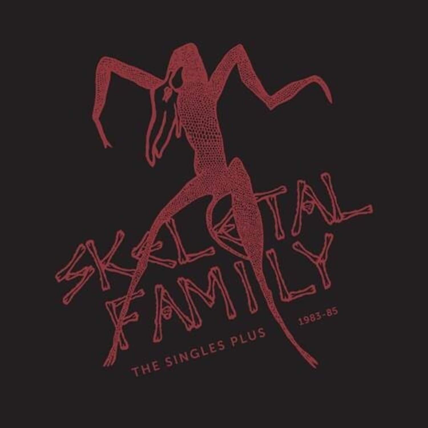 Skeletal Family - The Singles Plus 1983-85 (RSD)  - VINYL LP