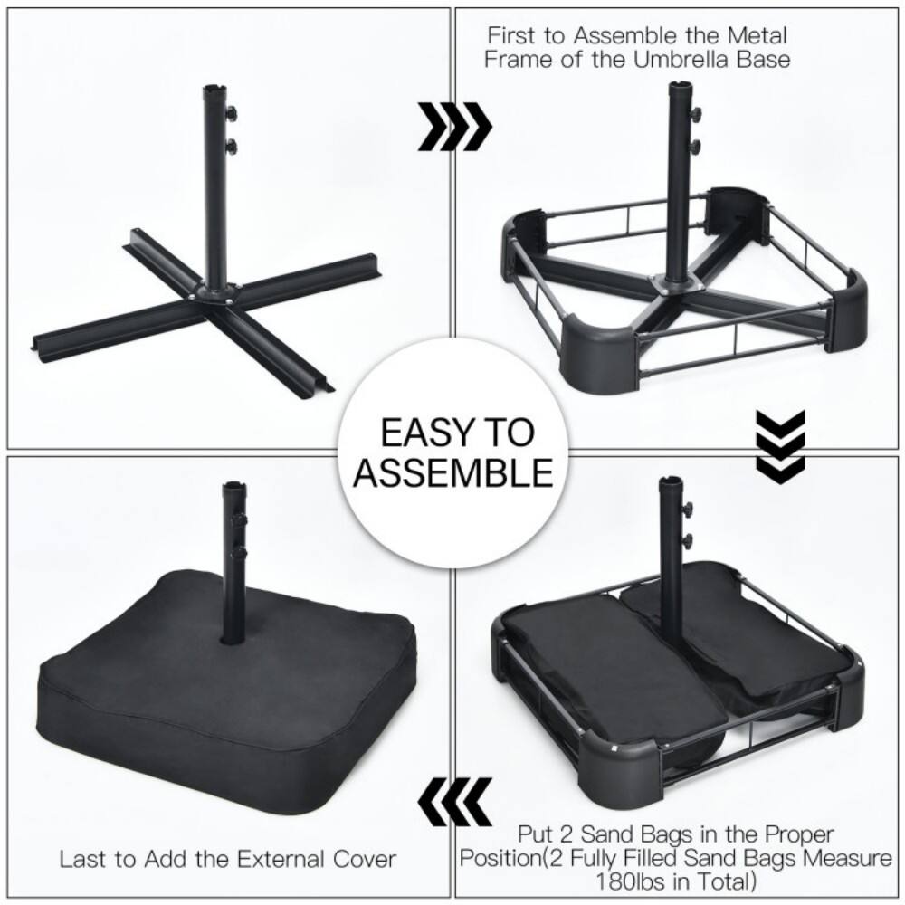 First to Assemble the Metal Frame of the Umbrella Base  
EASY TO ASSEMBLE  
Last to Add the External Cover  
Put 2 Sand Bags in the Proper Position (2 Fully Filled Sand Bags Measure 180lbs in Total)