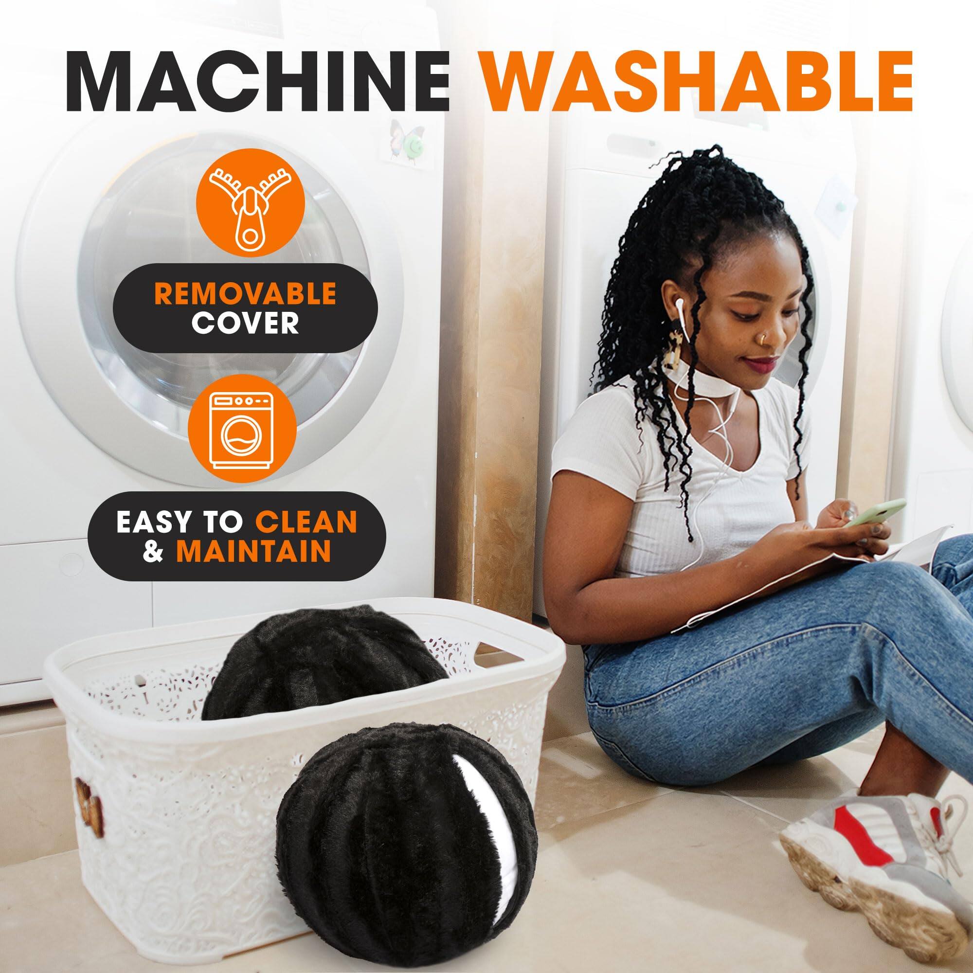 MACHINE WASHABLE  
REMOVABLE COVER  
EASY TO CLEAN & MAINTAIN