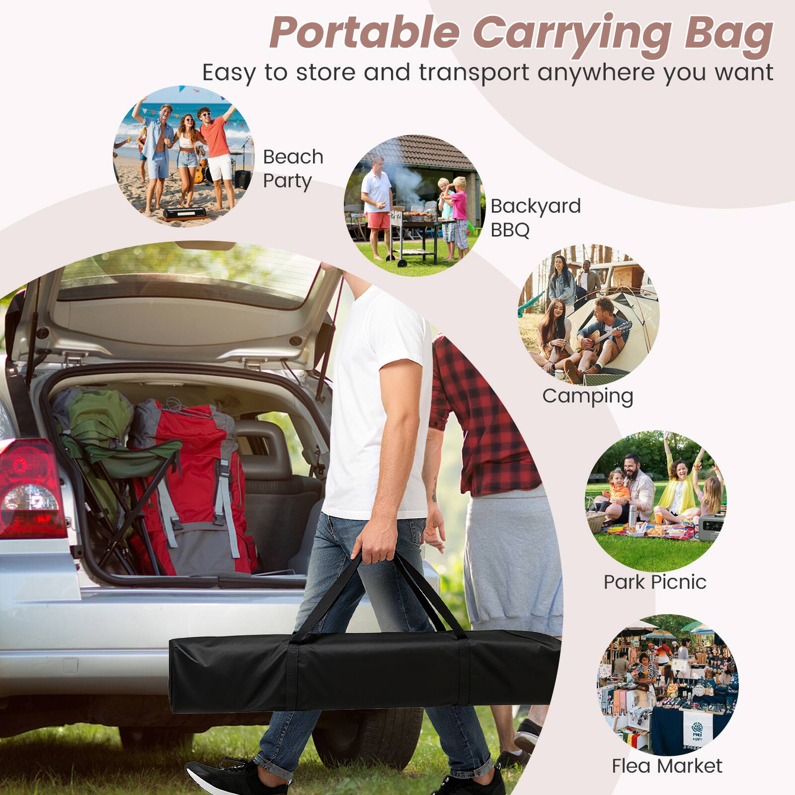 Portable Carrying Bag  
Easy to store and transport anywhere you want  

- Beach Party  
- Backyard BBQ  
- Camping  
- Park Picnic  
- Flea Market