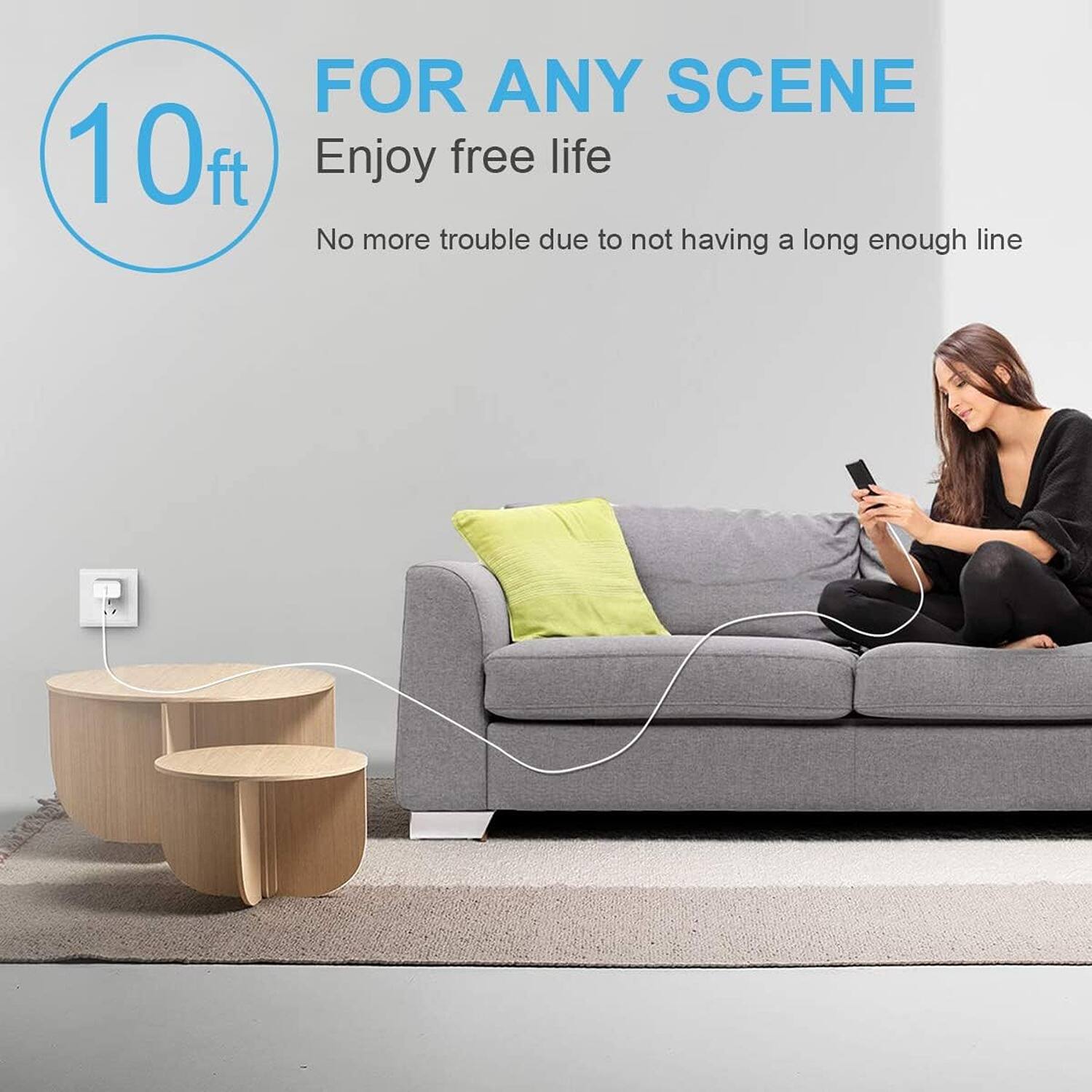 FOR ANY SCENE
10ft
Enjoy free life
No more trouble due to not having a long enough line