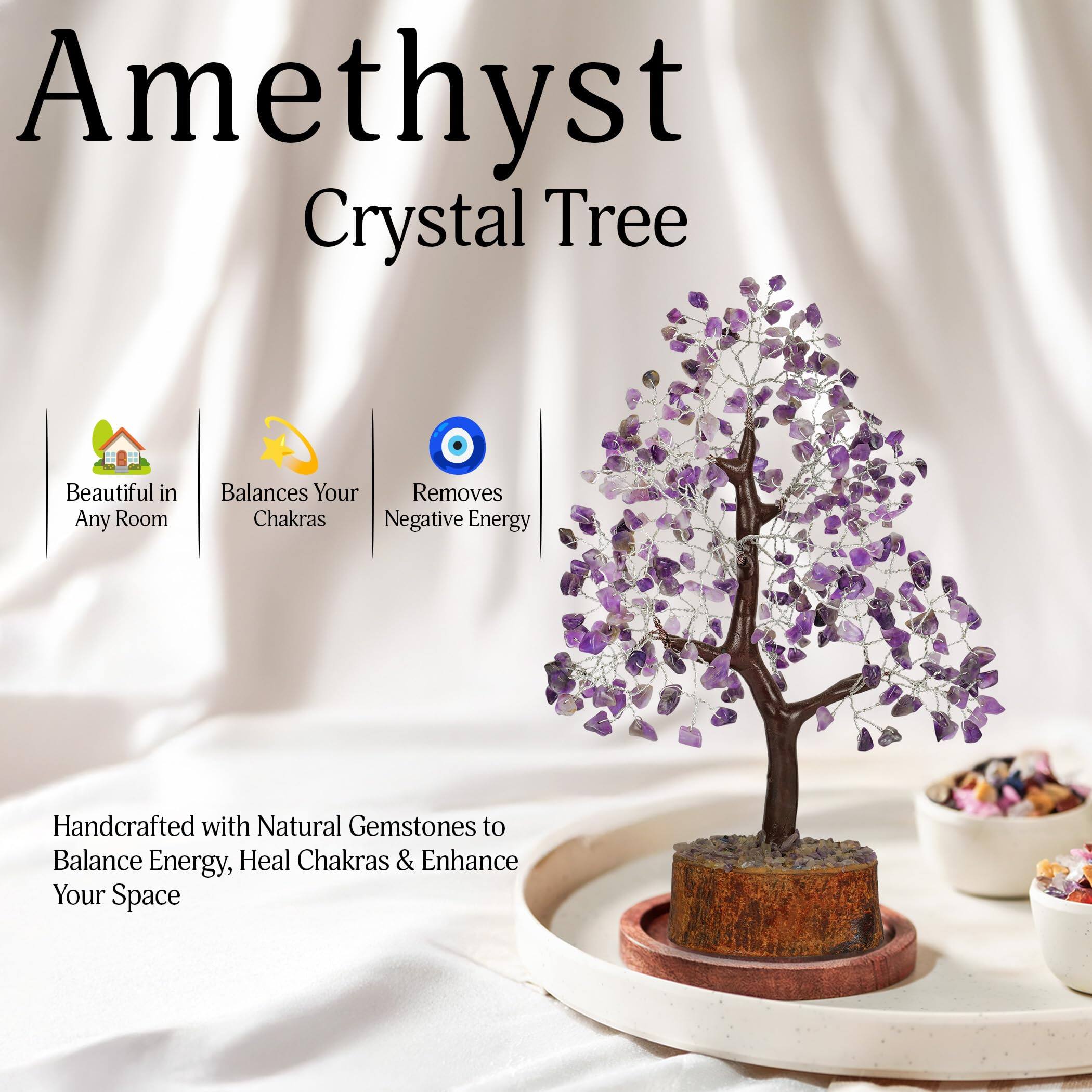 Amethyst Crystal Tree

Beautiful in Any Room  
Balances Your Chakras  
Removes Negative Energy  

Handcrafted with Natural Gemstones to Balance Energy, Heal Chakras & Enhance Your Space