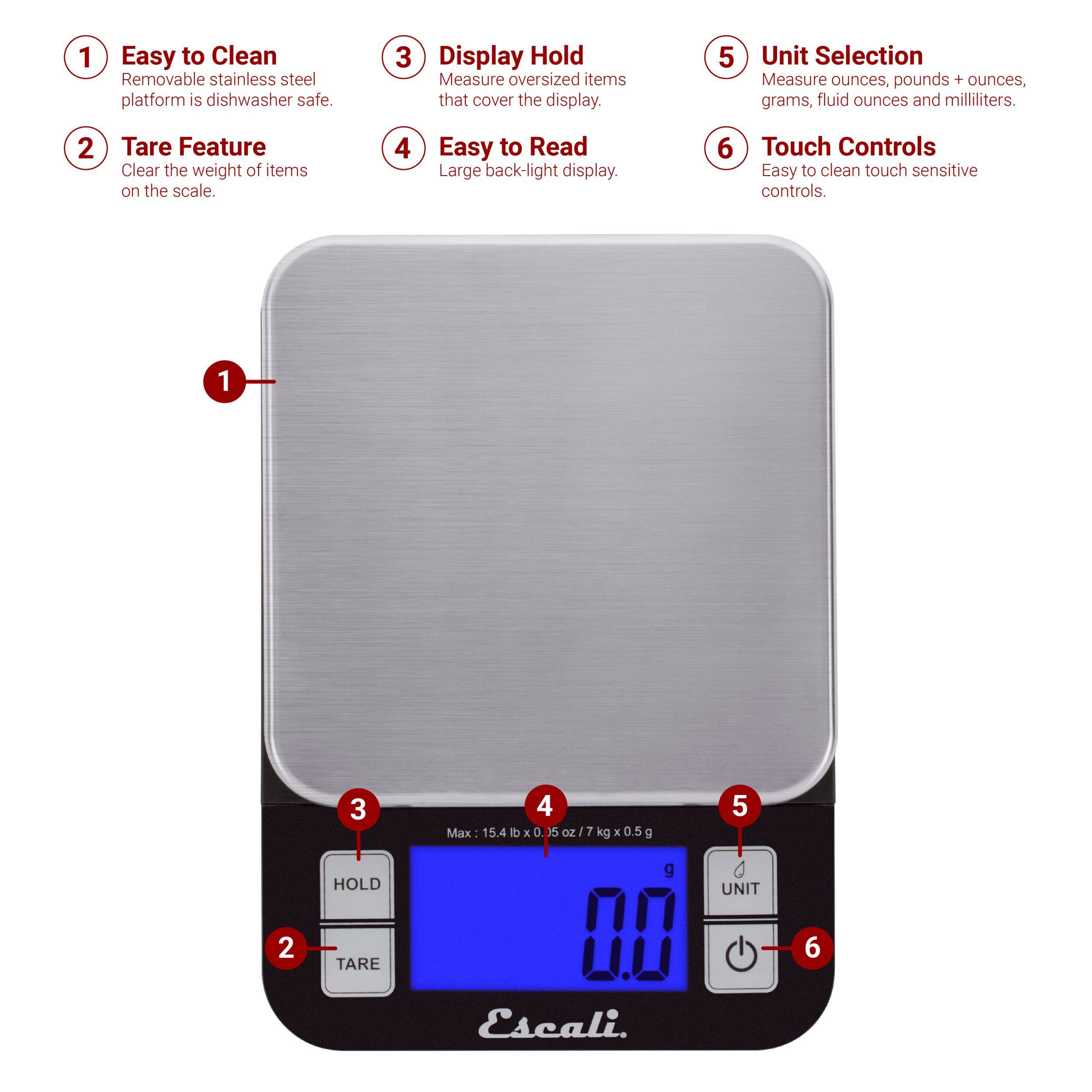 1 Easy to Clean Removable stainless steel platform is dishwasher safe.
2 Tare Feature Clear the weight of items on the scale.
3 Display Hold Measure oversized items that cover the display.
4 Easy to Read Large back-light display.
5 Unit Selection Measure ounces, pounds + ounces, grams, fluid ounces and milliliters.
6 Touch Controls Easy to clean touch sensitive controls.