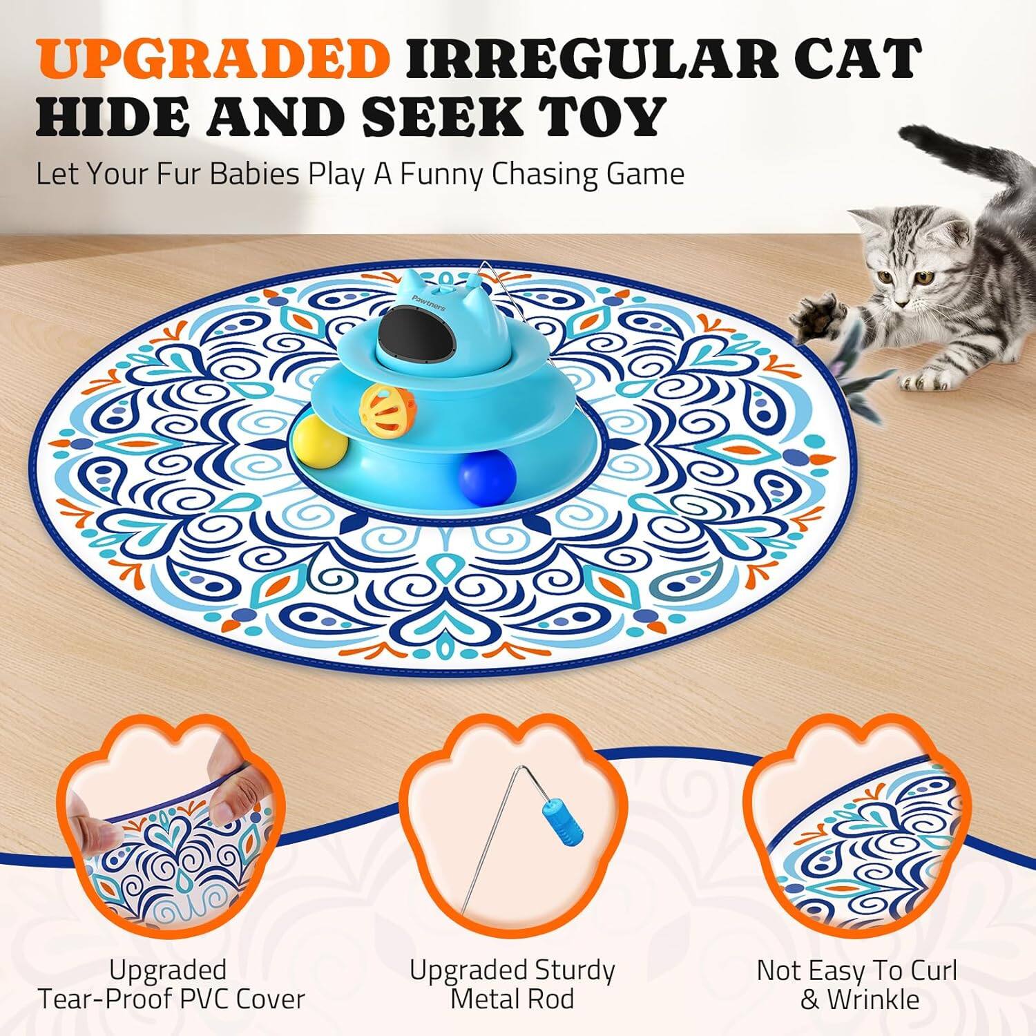 UPGRADED IRREGULAR CAT HIDE AND SEEK TOY
Let Your Fur Babies Play A Funny Chasing Game

UPGRADED Tear-Proof PVC Cover
UPGRADED Sturdy Metal Rod
Not Easy To Curl & Wrinkle