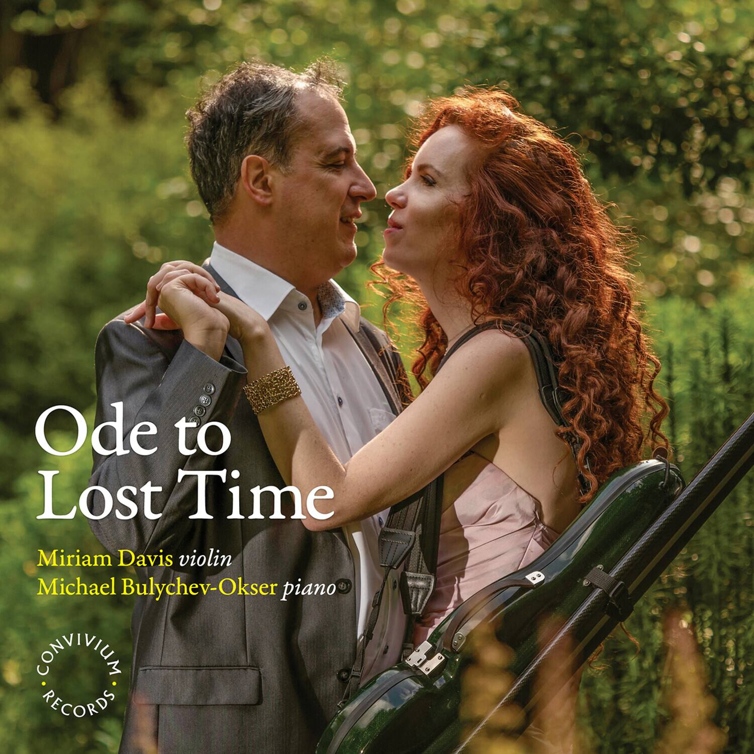Ode to Lost Time

Miriam Davis violin  
Michael Bulychev-Okser piano

CONVIVIUM RECORDS