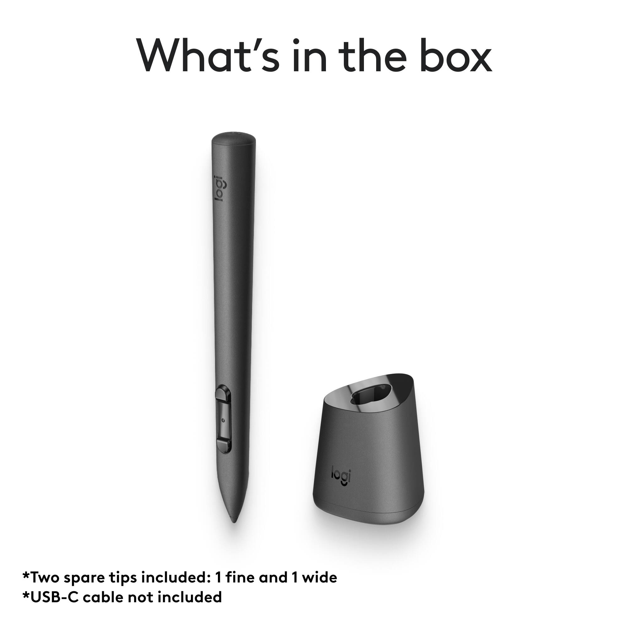 What's in the box: O D logi *Two spare tips included: 1 fine and 1 wide *USB-C cable not included