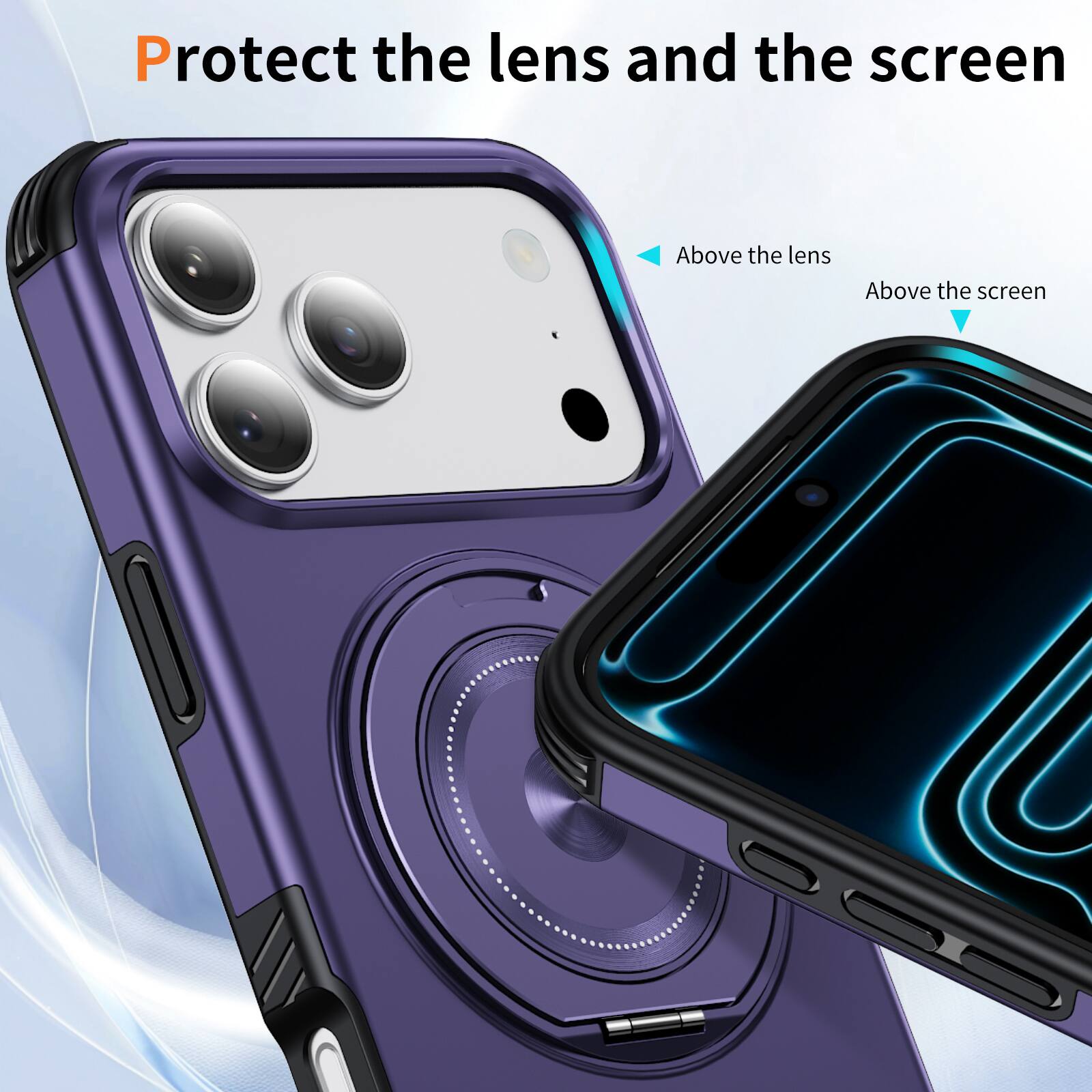 Protect the lens and the screen

Above the lens

Above the screen