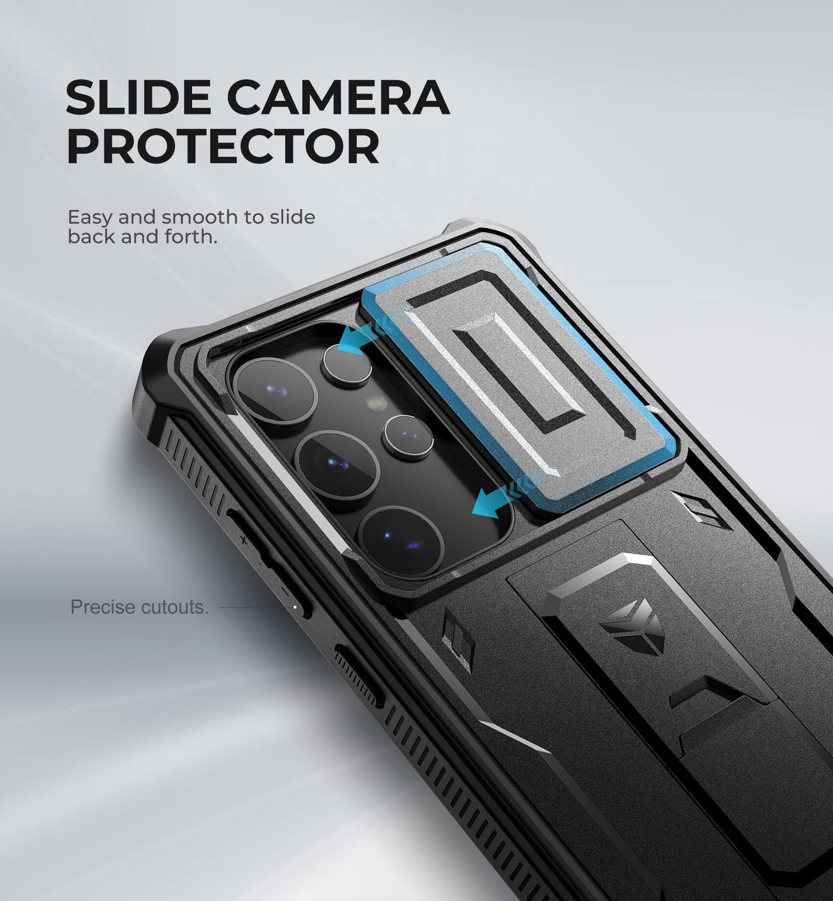 SLIDE CAMERA PROTECTOR
Easy and smooth to slide back and forth.
Precise cutouts.