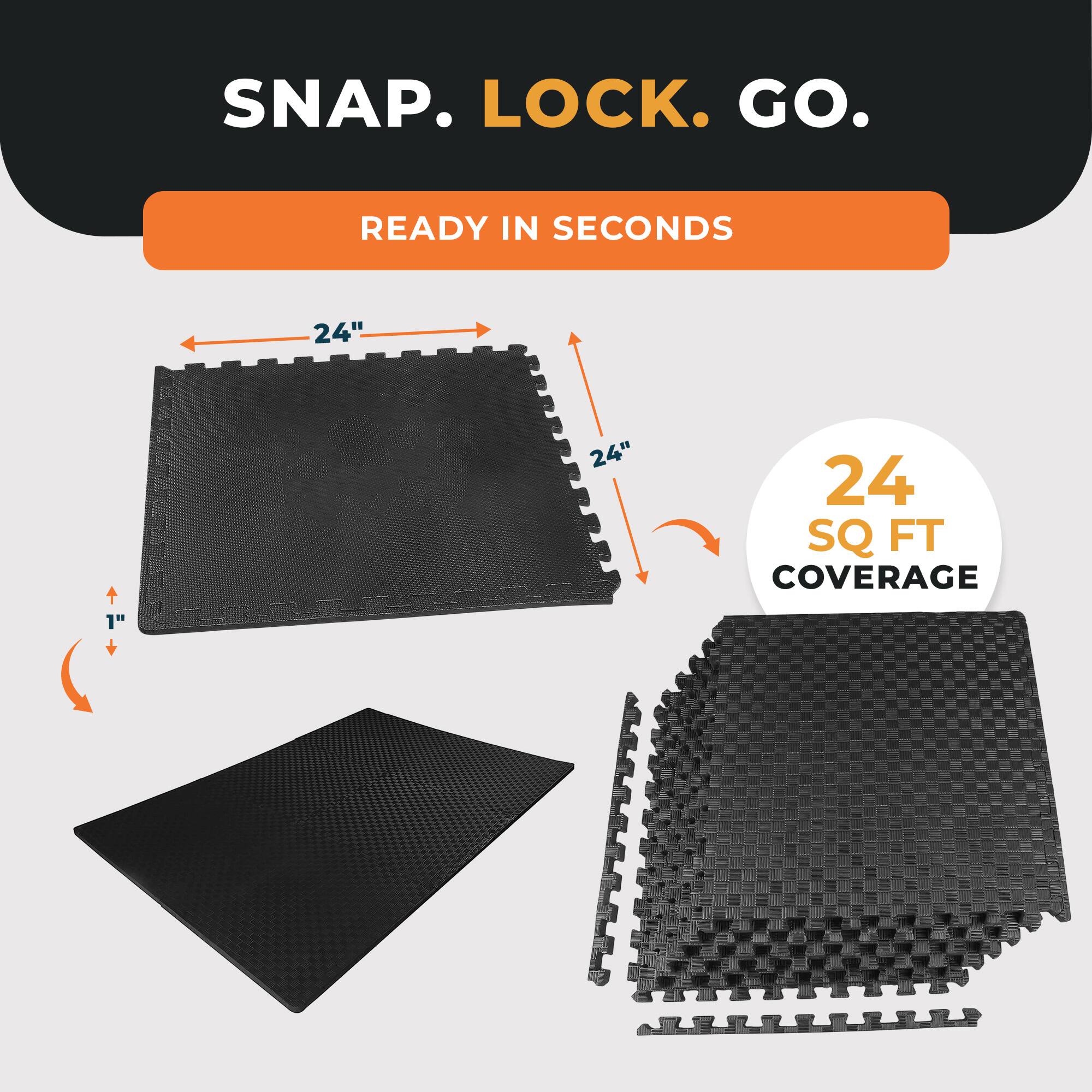 SNAP. LOCK. GO.
READY IN SECONDS
24"
24"
24 SQ FT COVERAGE
1"
