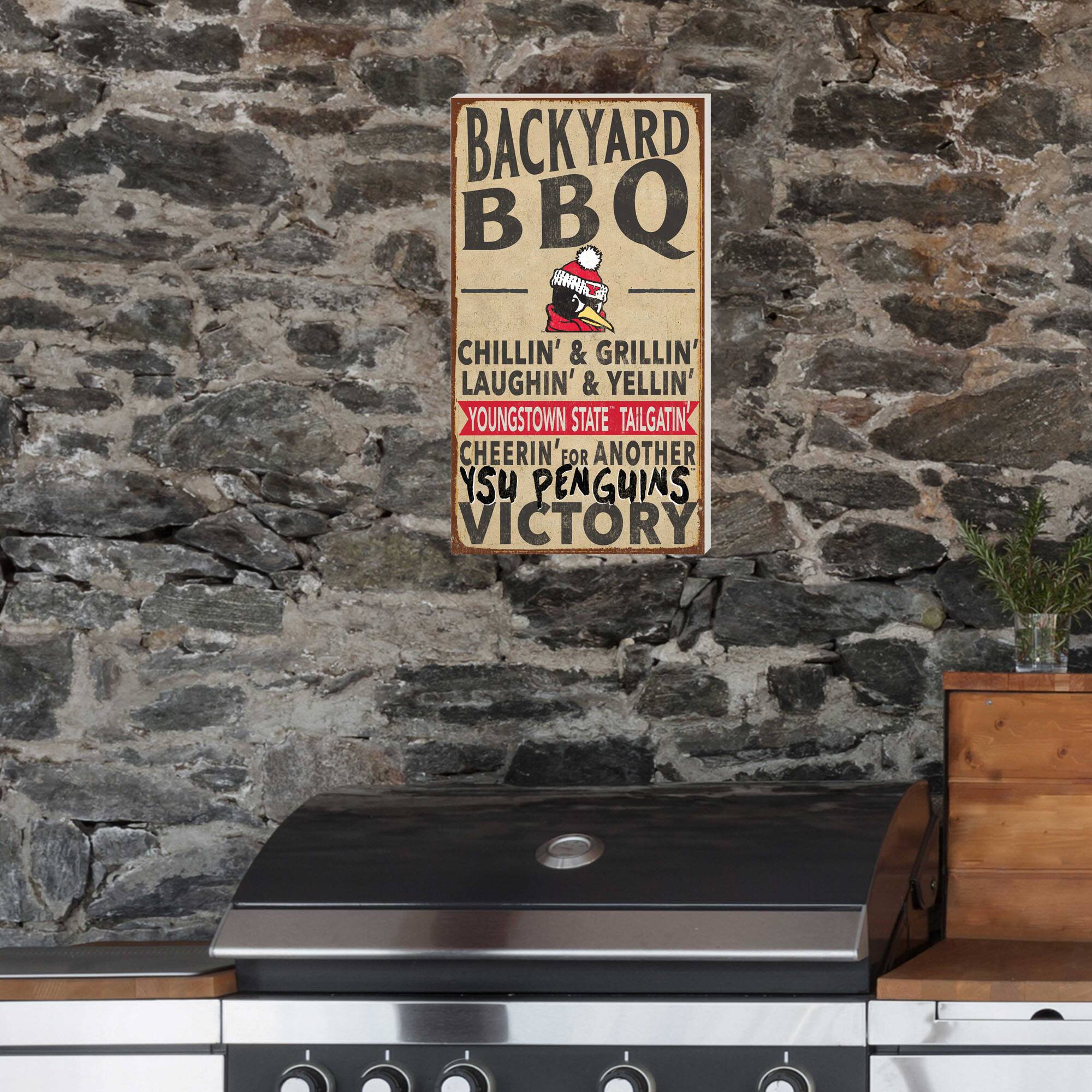 BACKYARD BBQ  
CHILLIN' & GRILLIN'  
LAUGHIN' & YELLIN'  
YOUNGSTOWN STATE TAILGATIN'  
CHEERIN' FOR ANOTHER YSU PENGUINS VICTORY