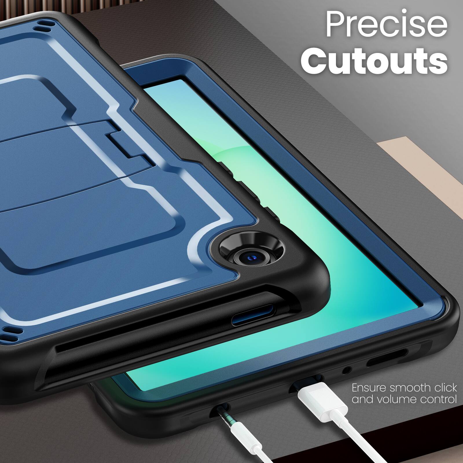 Precise Cutouts  
Ensure smooth click and volume control