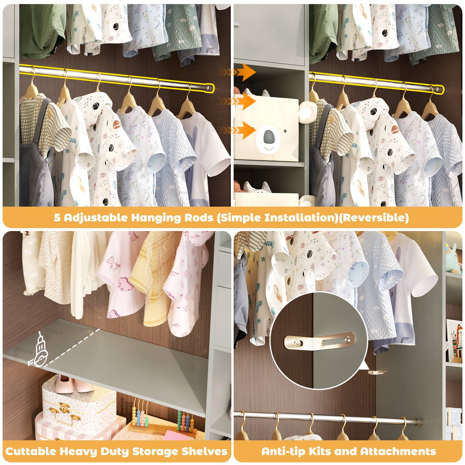 5 Adjustable Hanging Rods (Simple Installation)(Reversible)  
Cuttable Heavy Duty Storage Shelves  
Anti-tip Kits and Attachments