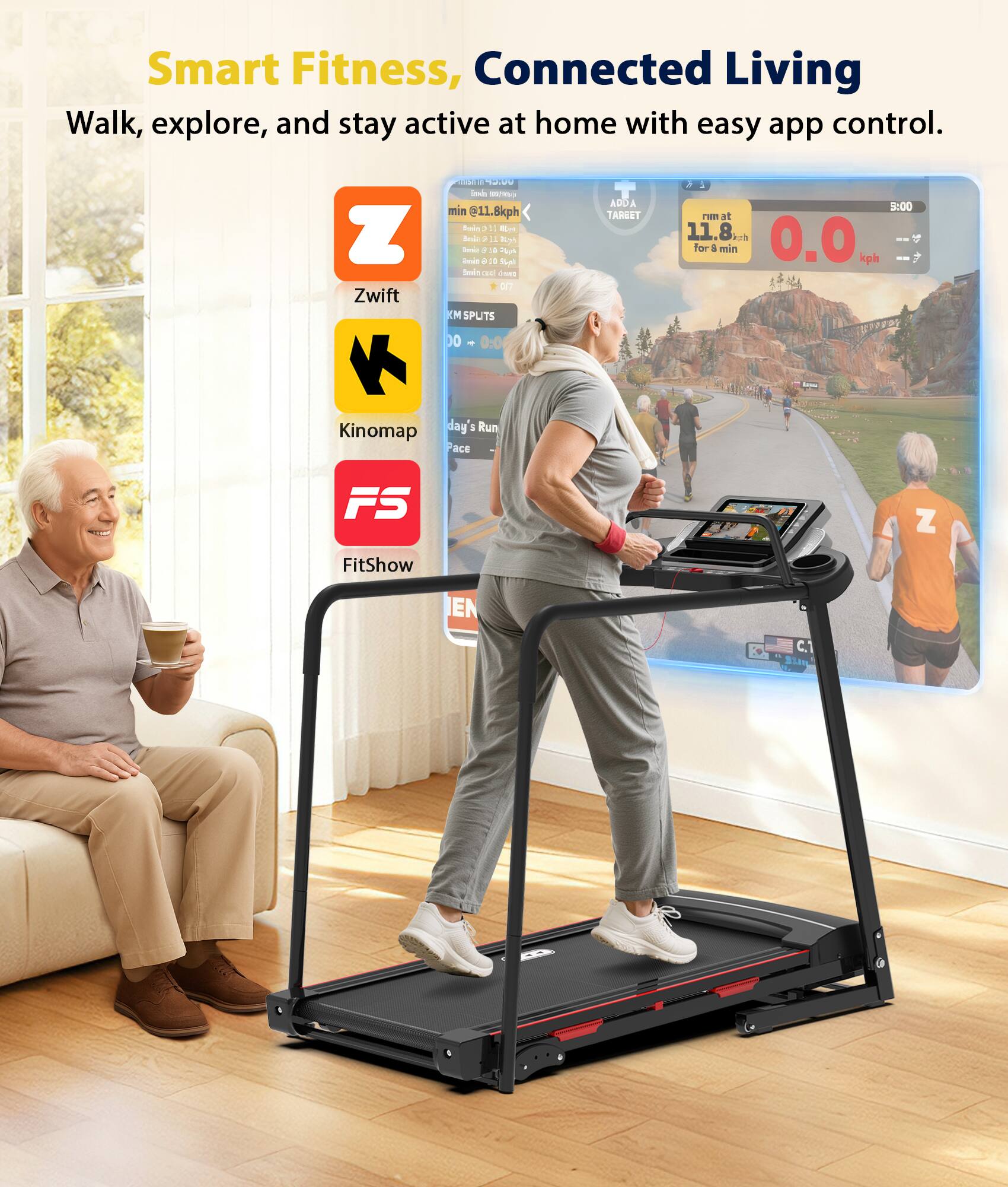 Smart Fitness, Connected Living  
Walk, explore, and stay active at home with easy app control.  

Zwift  
Kinomap  
FitShow  

min €11.8kph  
0.0 kph  
5:00  
run at 11.8 for 8 min  
day's Run Pace  
ADD A TARGET