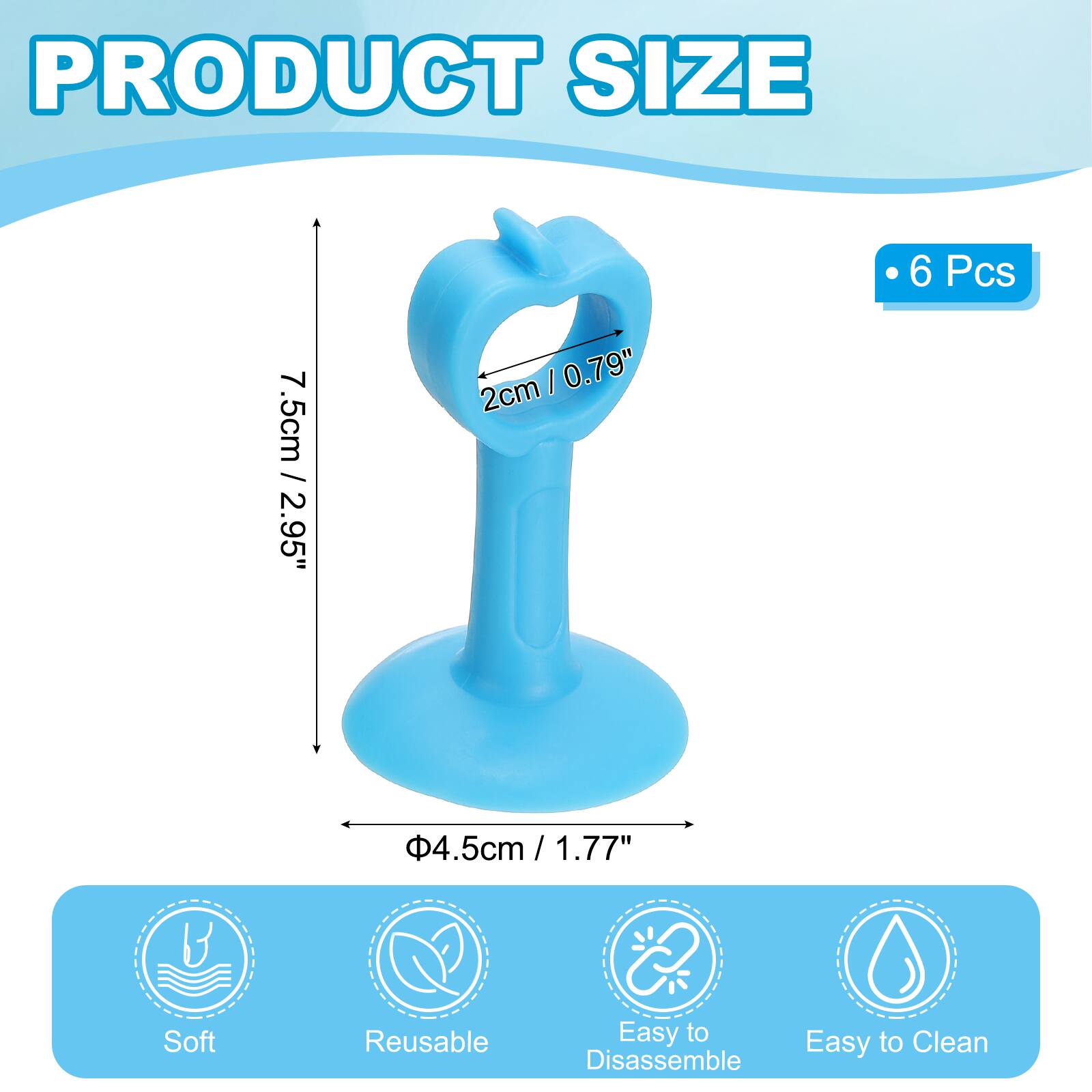 PRODUCT SIZE

7.5cm / 2.95"  
2cm / 0.79"  
Φ4.5cm / 1.77"  

6 Pcs  

Soft  
Reusable  
Easy to Disassemble  
Easy to Clean