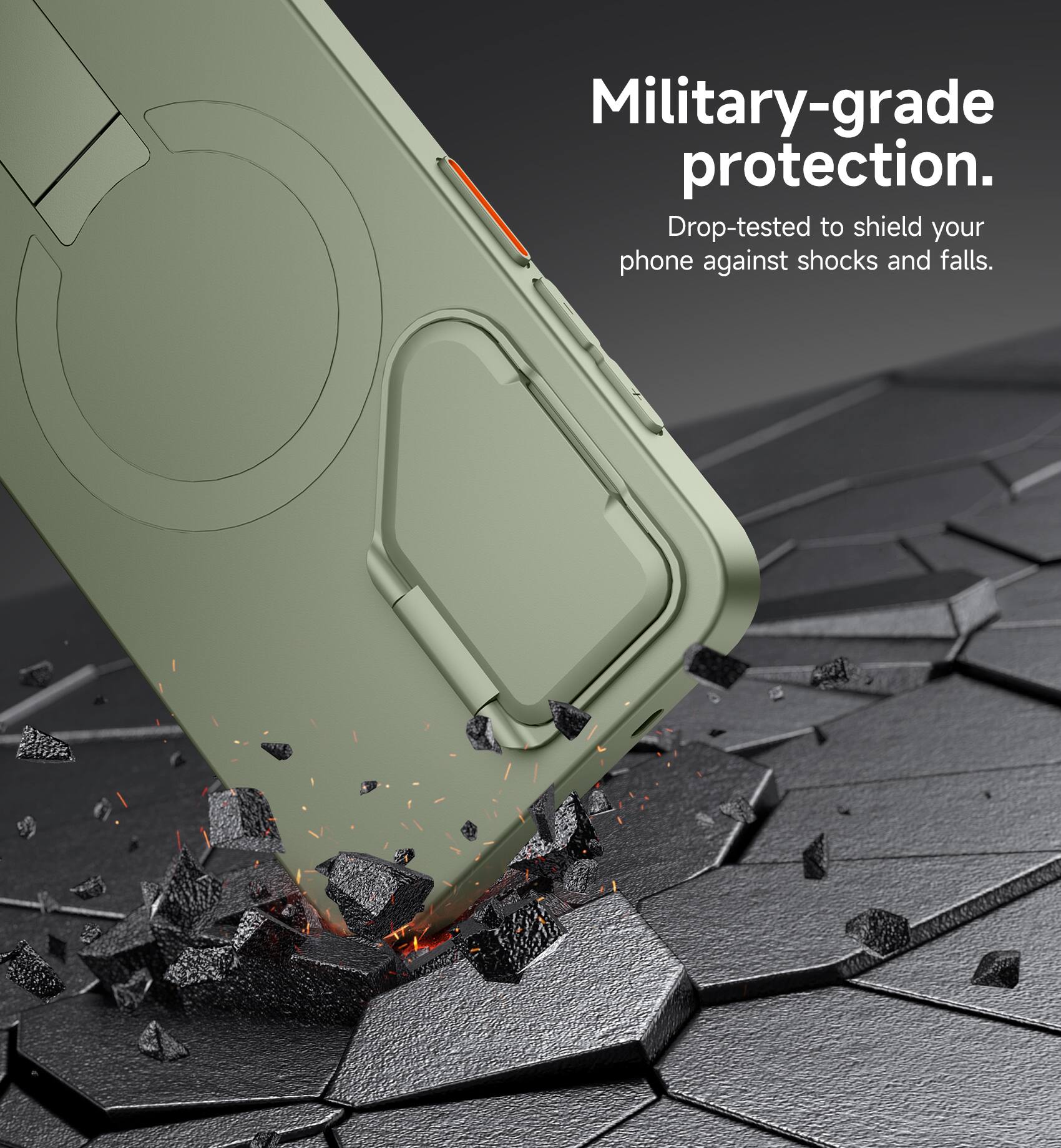 Military-grade protection. Drop-tested to shield your phone against shocks and falls.