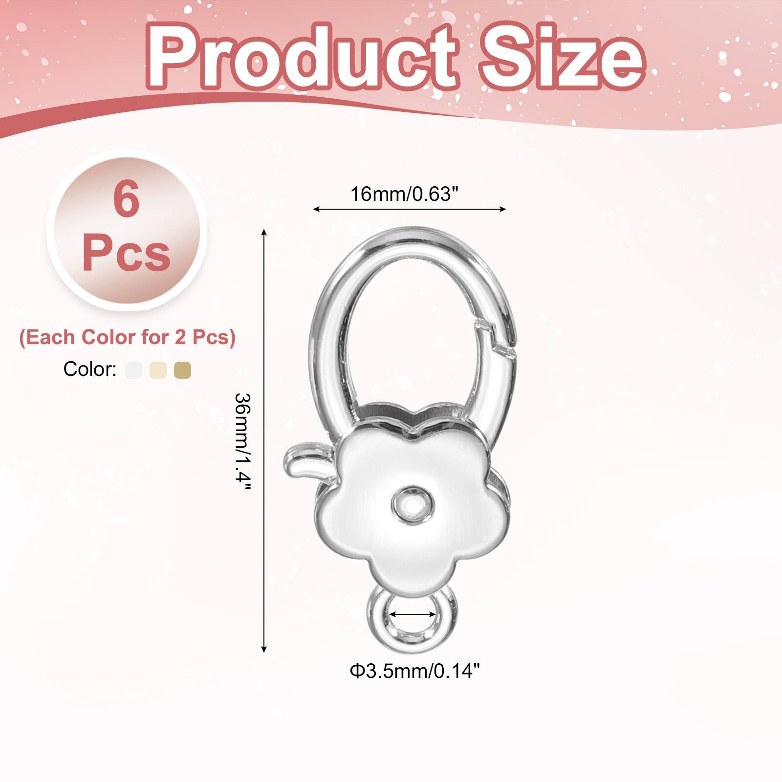 Product Size: 6 Pcs  
16mm/0.63" (Each Color for 2 Pcs)  
Color: 36mm/1.4"  
3.5mm/0.14"