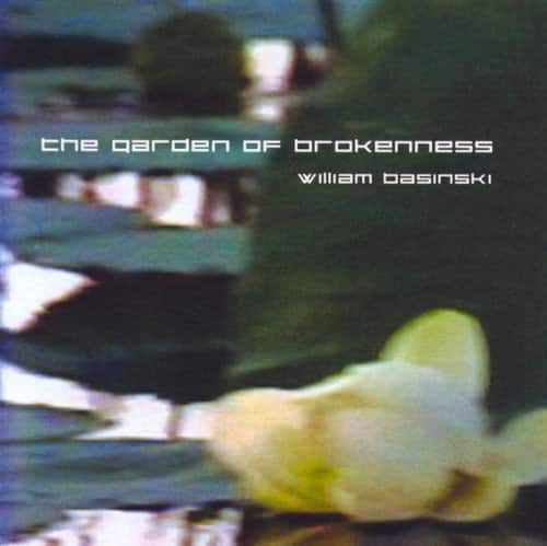 William Basinski- Garden of Brokenness- COMPACT DISCS [CD]
