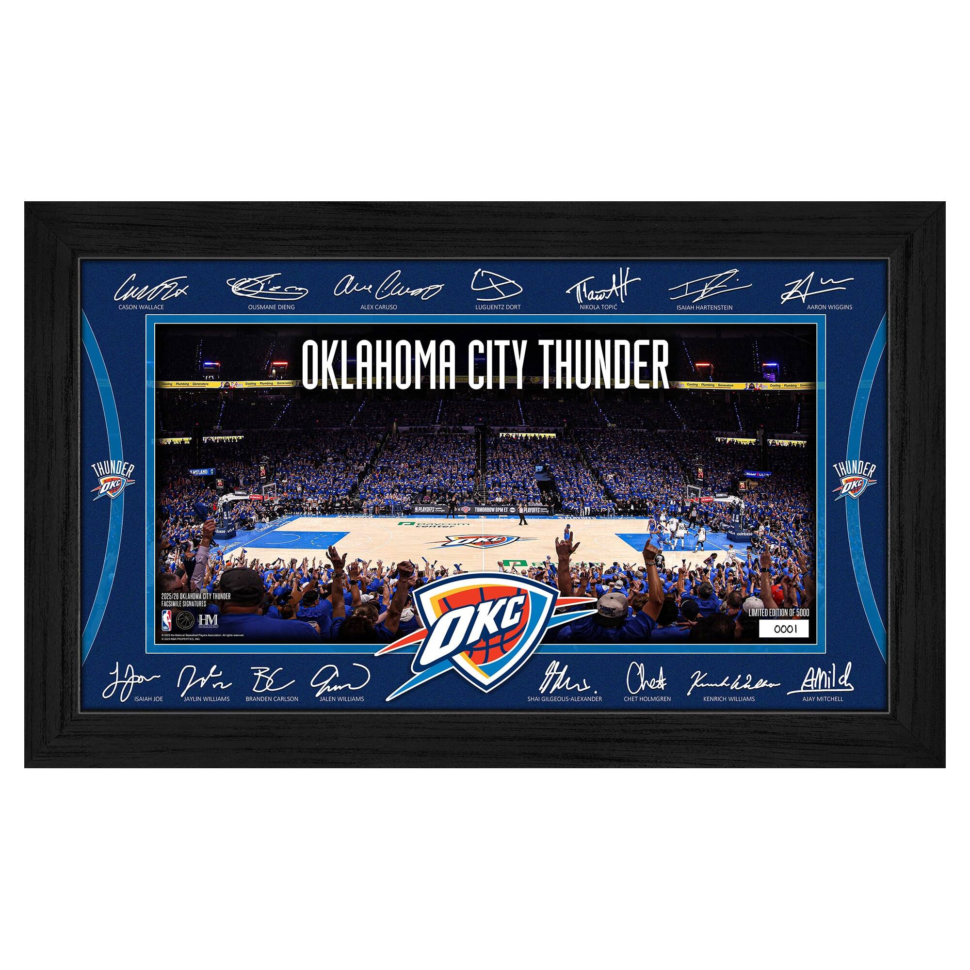 Oklahoma City Thunder

Limited Edition of 2000
#0001

2012-2013 Oklahoma City Thunder
NBA Western Conference Champions

Gordon Hayward
Oumane Deng
Alex Caruso
Luca Vildoza
Nikola Jokić
Graham Hartenstein
Aaron Wiggins

Shai Gilgeous-Alexander
Chet Holmgren
Kenrich Williams
Jalen Williams

Signed by:
Shai Gilgeous-Alexander
Chet Holmgren
Kenrich Williams
Jalen Williams

Thunder Power Team

HM
NBA
2012-2013