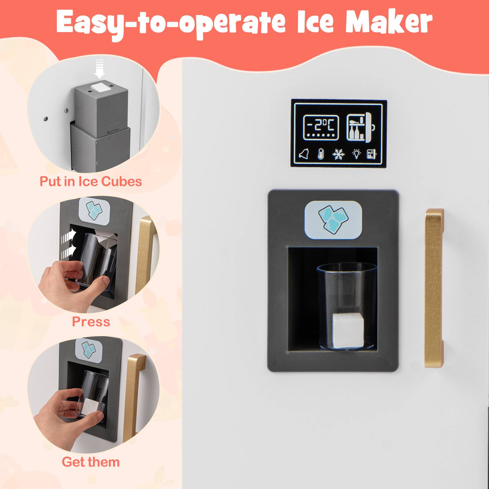 Easy-to-operate Ice Maker

- Put in Ice Cubes
- Press
- Get them