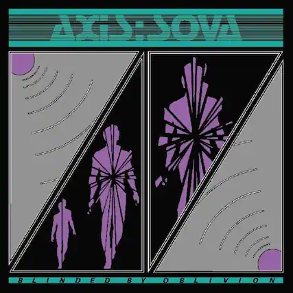 AXIS SOVA
BLINDED BY OBLIVION