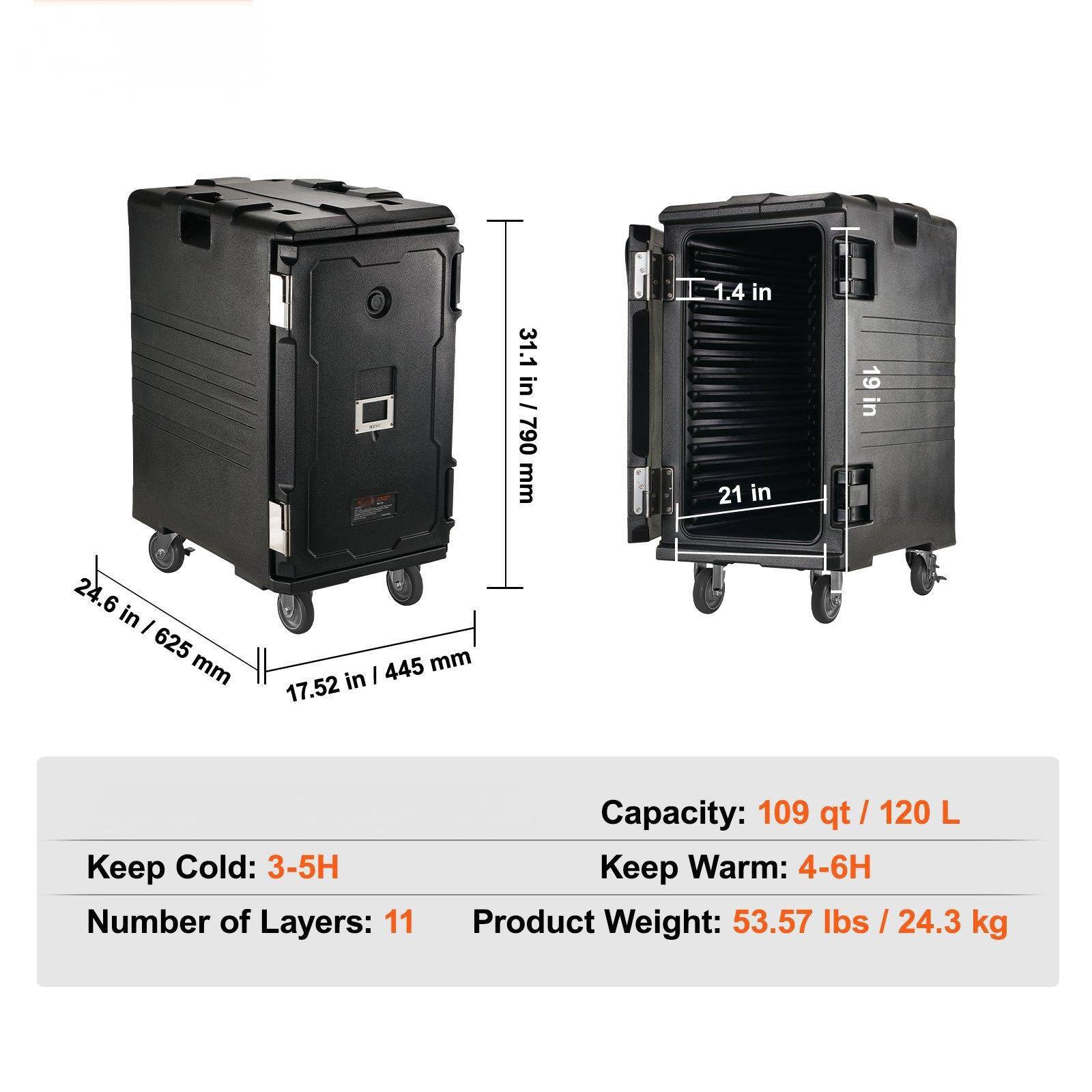 - Height: 31.1 in / 790 mm
- Width: 24.6 in / 625 mm
- Depth: 17.52 in / 445 mm
- Depth (with wheels): 19 in
- Thickness: 1.4 in

- Capacity: 109 qt / 120 L
- Keep Cold: 3-5H
- Keep Warm: 4-6H
- Number of Layers: 11
- Product Weight: 53.57 lbs / 24.3 kg