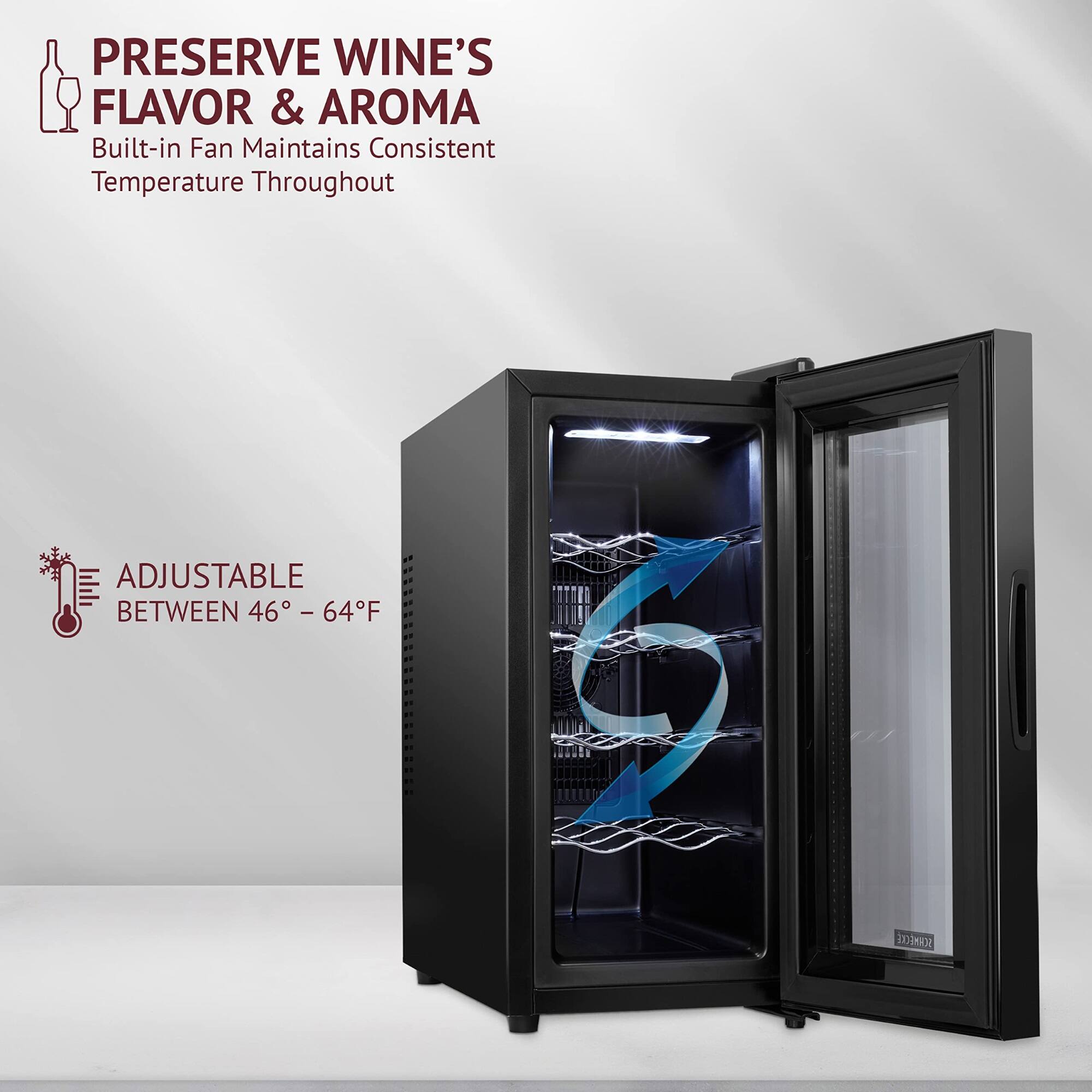 PRESERVE WINE'S FLAVOR & AROMA  
Built-in Fan Maintains Consistent Temperature Throughout  

ADJUSTABLE BETWEEN 46° - 64°F
