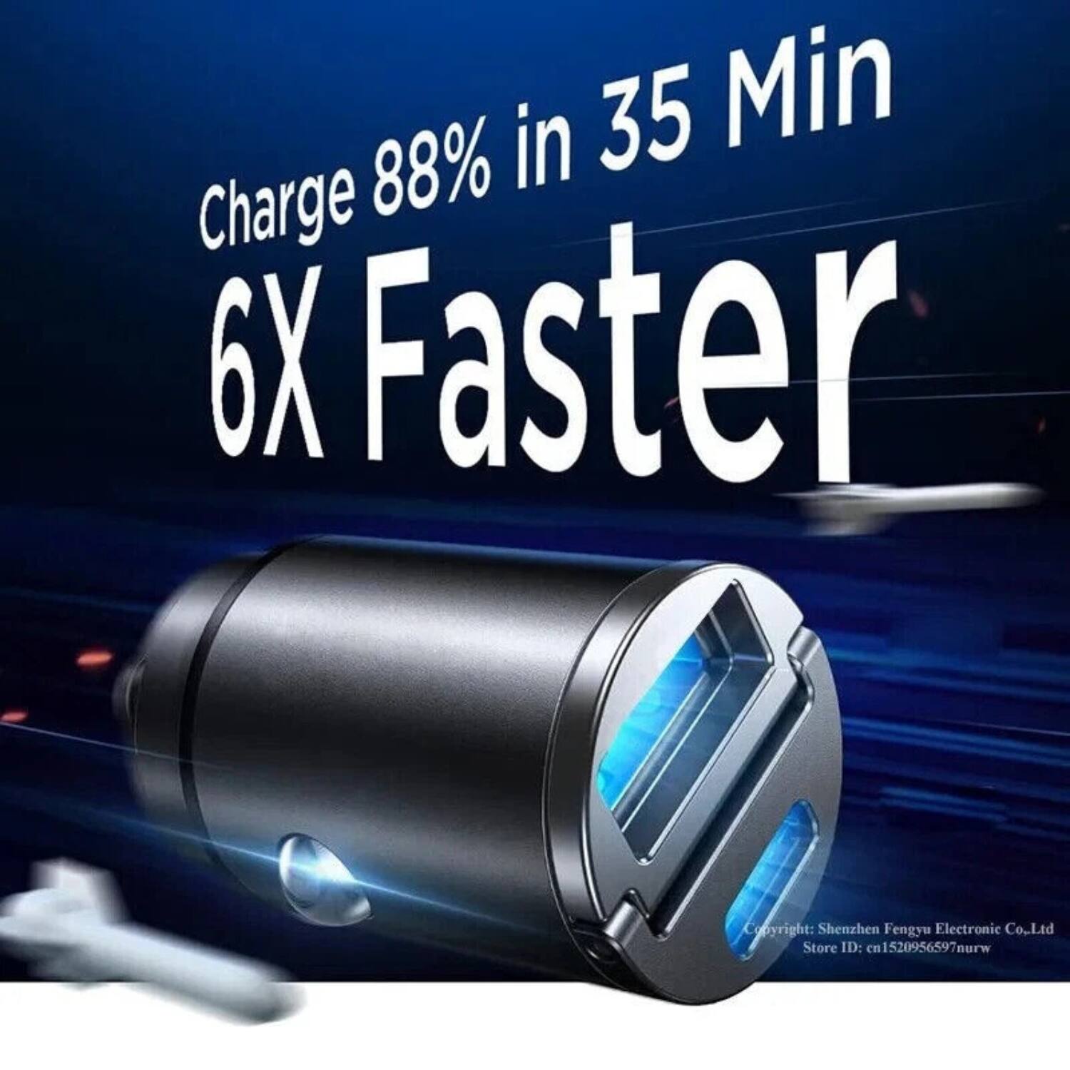 Charge 88% in 35 Min  
6X Faster  

Copyright: Shenzhen Fengyu Electronic Co.Ltd  
Store ID: cn1520956597nurw