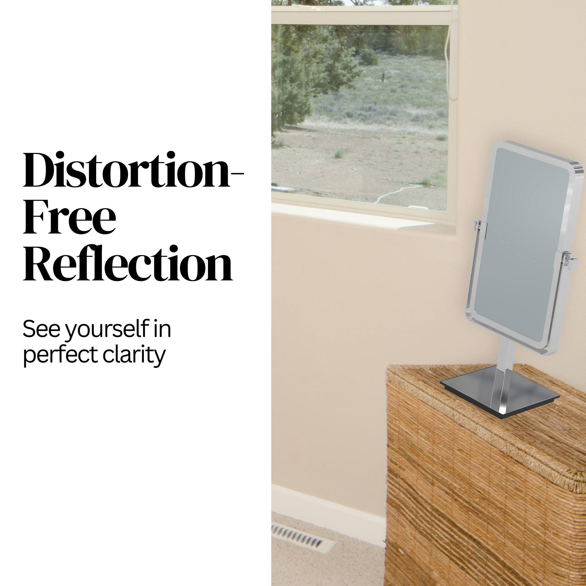 Distortion-Free Reflection  
See yourself in perfect clarity