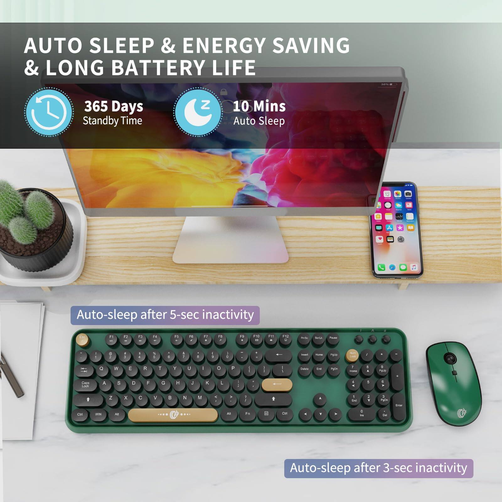 AUTO SLEEP & ENERGY SAVING & LONG BATTERY LIFE

365 Days Standby Time

10 Mins Auto Sleep

Auto-sleep after 5-sec inactivity

Auto-sleep after 3-sec inactivity