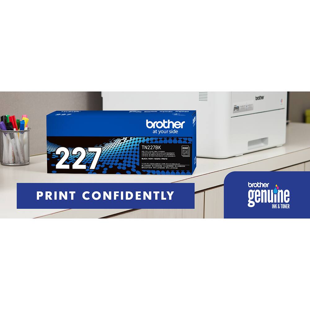 brother at your side TN227BK 3000  
PRINT CONFIDENTLY  
brother genuine INK & TONER