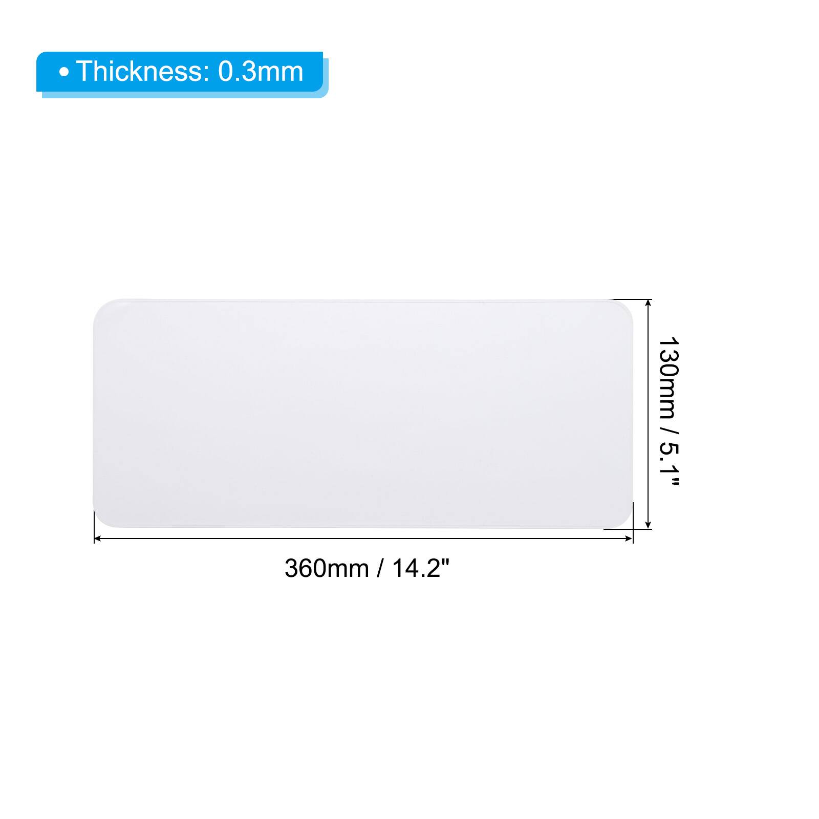 Thickness: 0.3mm  
130mm / 5.1"  
360mm / 14.2"
