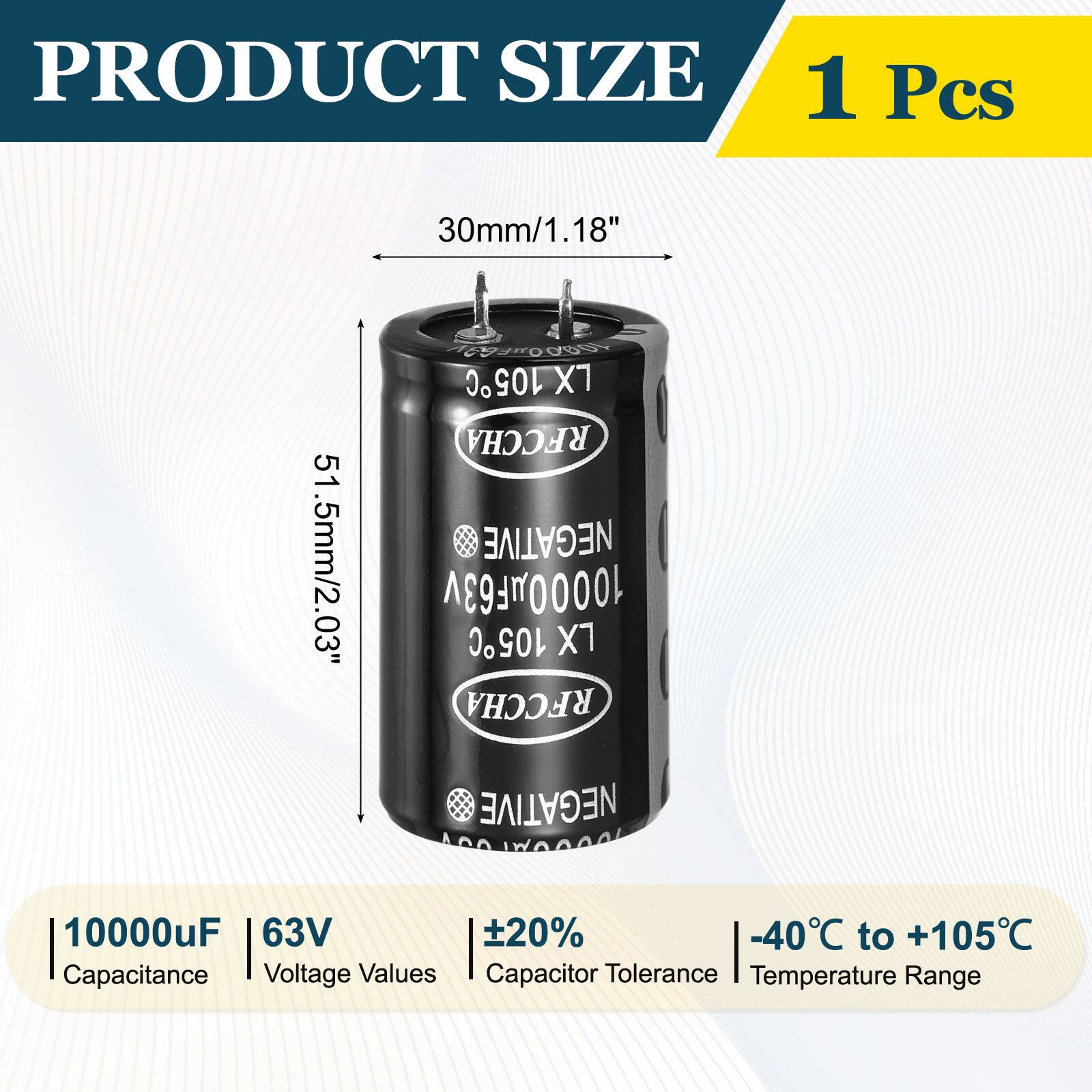 PRODUCT SIZE  
1 Pcs  
30mm/1.18" TOBOUFGGY 105C X7 RFCCHA 51.5mm/2.03" INEGATIVE 10000uF 63V 105C X1 RFCCHA NEGATIVE 10000uF 63V +20% -40C to +105C Capacitance Voltage Values Capacitor Tolerance Temperature Range