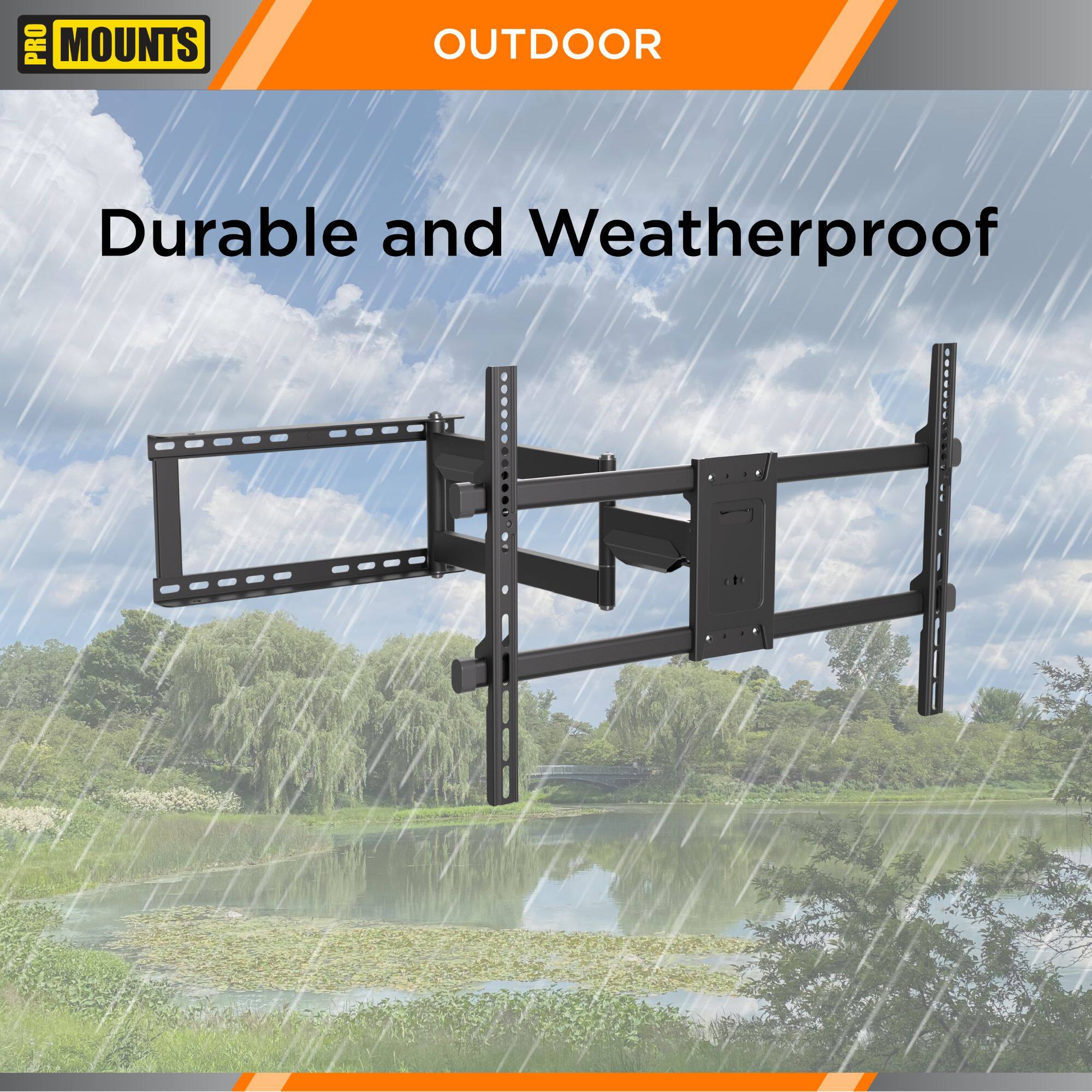 PRO MOUNTS  
OUTDOOR  
Durable and Weatherproof