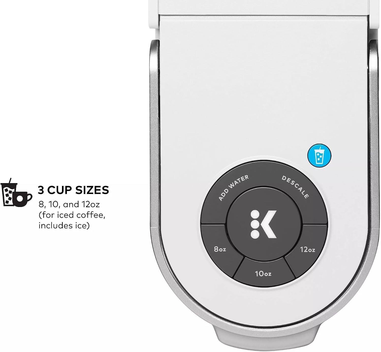 3 CUP SIZES 8, 10, and 12oz (for iced coffee, includes ice) WATER DESCALE ADD 8oz 12oz 10oz